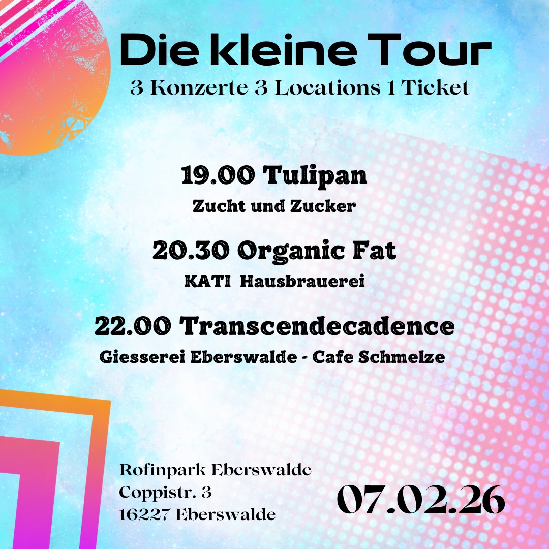 Die Kleine Tour startet ins dritte Jahr!
Wir haben mit Tulipan, @organicfat und @transcendecadence drei fantastische Bands im Gepäck.
Und werden vom Zucht und Zucker aus, über die Kati Hausbrauerei zum Cafe Schmelze in der Giesserei Eberswalde wandern.
Ja richtig gehört. Eine neue Location (oder besser gesagt ein neuer Name)
- Mehr dazu vor Ort -
Tickets gibts auf www.zuchtundzucker.de bei den Veranstaltungen oder in der KATI Hausbrauerei und bei Zucht und Zucker.
Das Kontingent ist begrenzt und war die letzten Jahre immer ausverkauft.
Also schlagt zu, solange noch welche da sind .
Wir freuen uns auf euch!