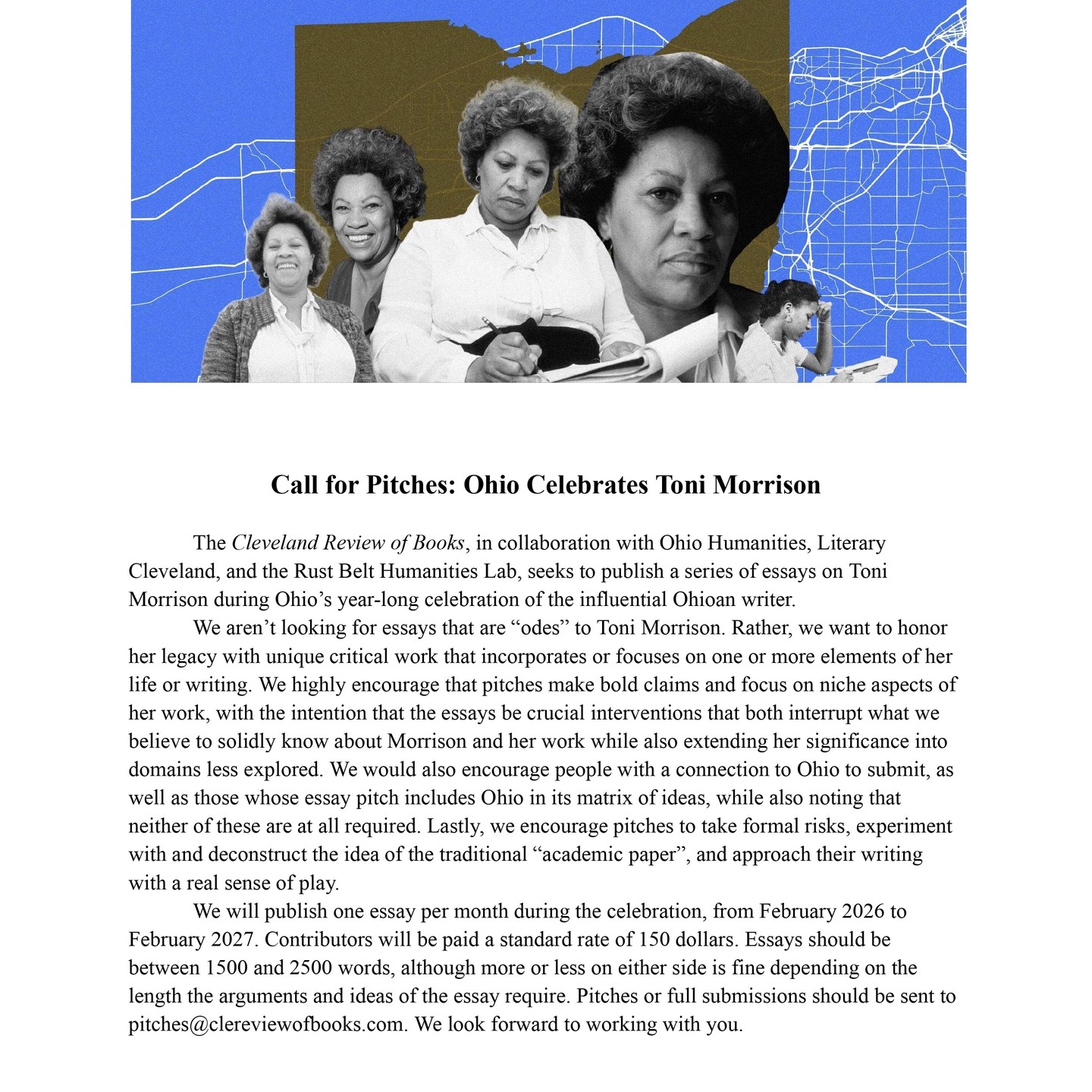 We are working on gathering essays for a special series on Toni Morrison for the Cleveland Review of Books as part of the Ohio-wide celebration of the life and legacy of Toni Morrison, spearheaded by Literary Cleveland and Ohio Humanities. Have an idea for an essay? We'd love to hear your pitch!