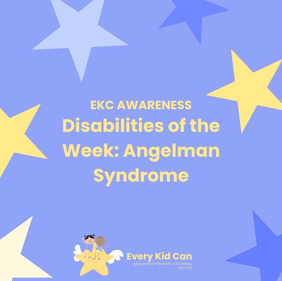 Every Kid Can is excited to share our fifth educational post about different disabilities! This week, EKC focused on three genetic disorders: Fetal Alcohol Syndrome, Angelman Syndrome, and Rett Syndrome. Angelman Syndrome is an extremely rare birth condition, resulting in early symptoms of developmental delays at 6-12 months old. A child with AS may experience seizures, intellectual disabilities, and difficulties communicating. EKC aims to continue fostering conversations that promote understanding, acceptance, and inclusion for all individuals.
Sources used for this post are included.
#EveryKidCan #angelmansyndrome #InclusionMatters #awareness