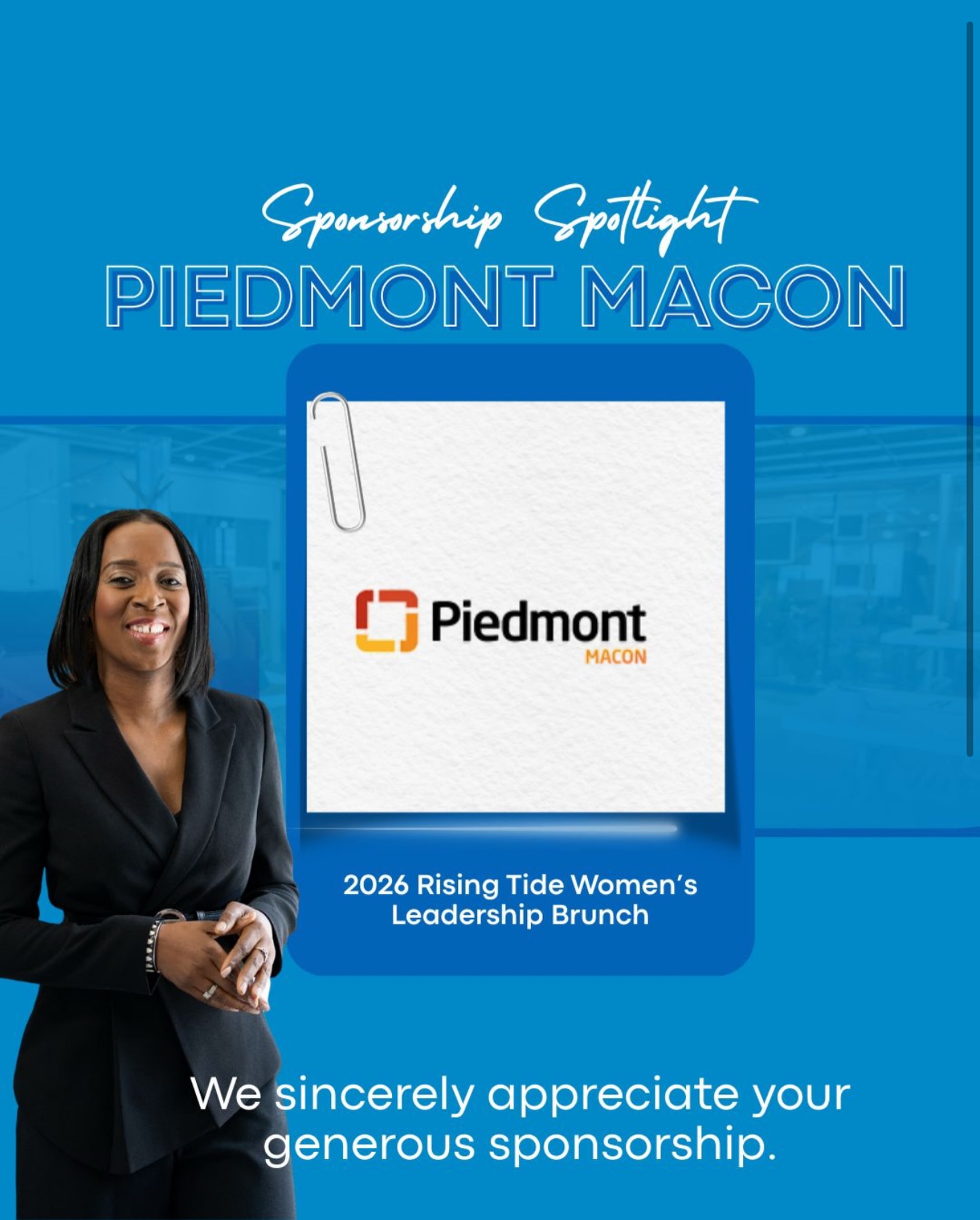 A heartfelt thank you to Piedmont Macon for sponsoring the 2026 Rising Tide Women’s Leadership Brunch! Your support is vital in empowering women and nurturing leadership in our community.
We welcome other sponsors to join this inspiring cause. Supporting the brunch means empowering women and driving positive change. Your involvement will amplify the event’s impact and show your commitment to a thriving community.
Join us as a sponsor to help shape brighter futures. For sponsorship details, please contact us. Let’s inspire and empower women together in Central Georgia! To learn more visit https://lnkd.in/d2qW-6bi (link in our bio)
.
.
.
#RisingTideBrunch
#EmpowerWomen
#BGCCG
#Sponsorship
#ThankYouSponsors