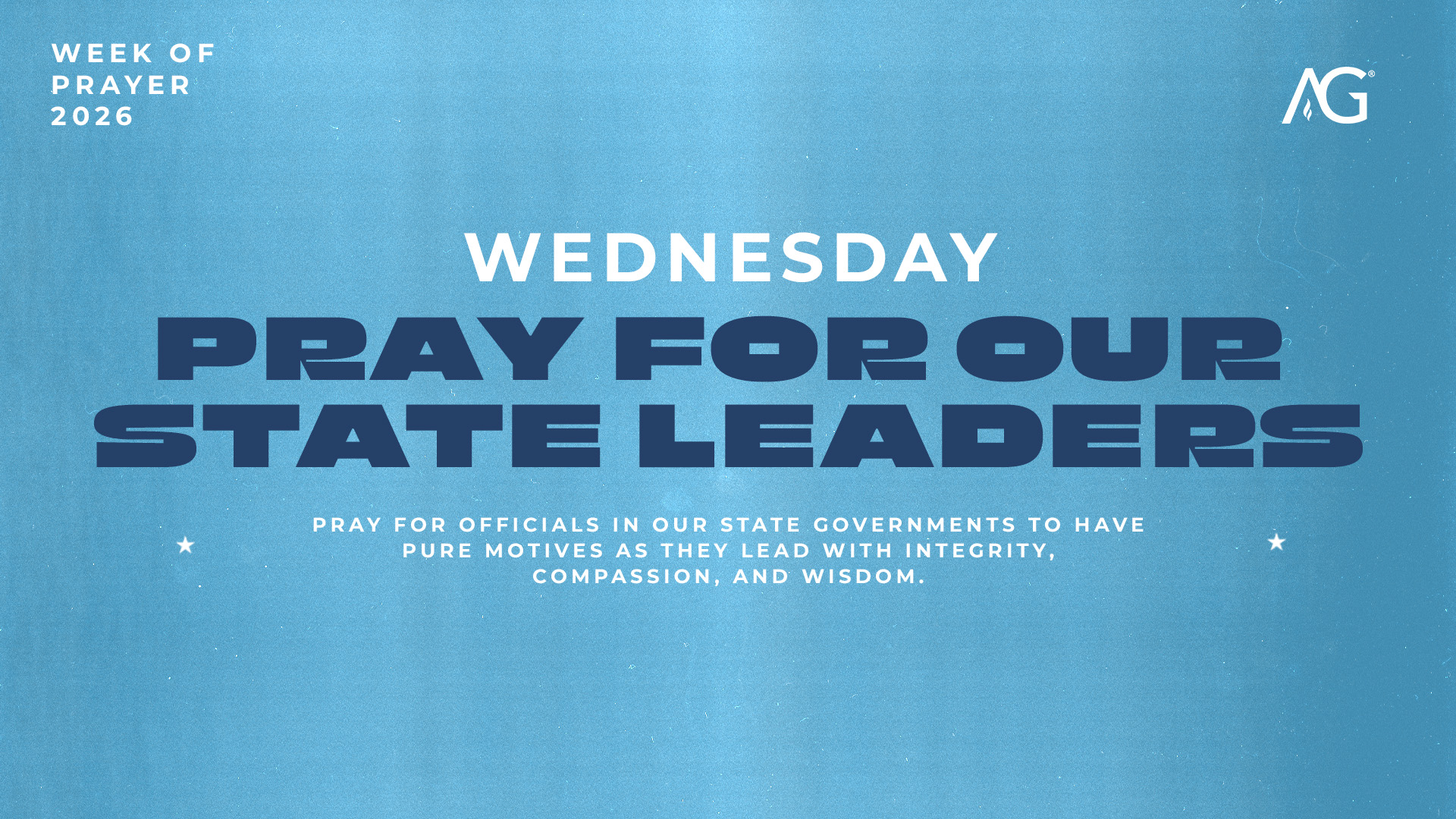 The 84th Annual Assemblies of God Week of Prayer
January 11-17, 2026
Wednesday – Pray for Our State Leaders
Pray for officials in our state governments to have pure motives as they lead with integrity, compassion, and wisdom.