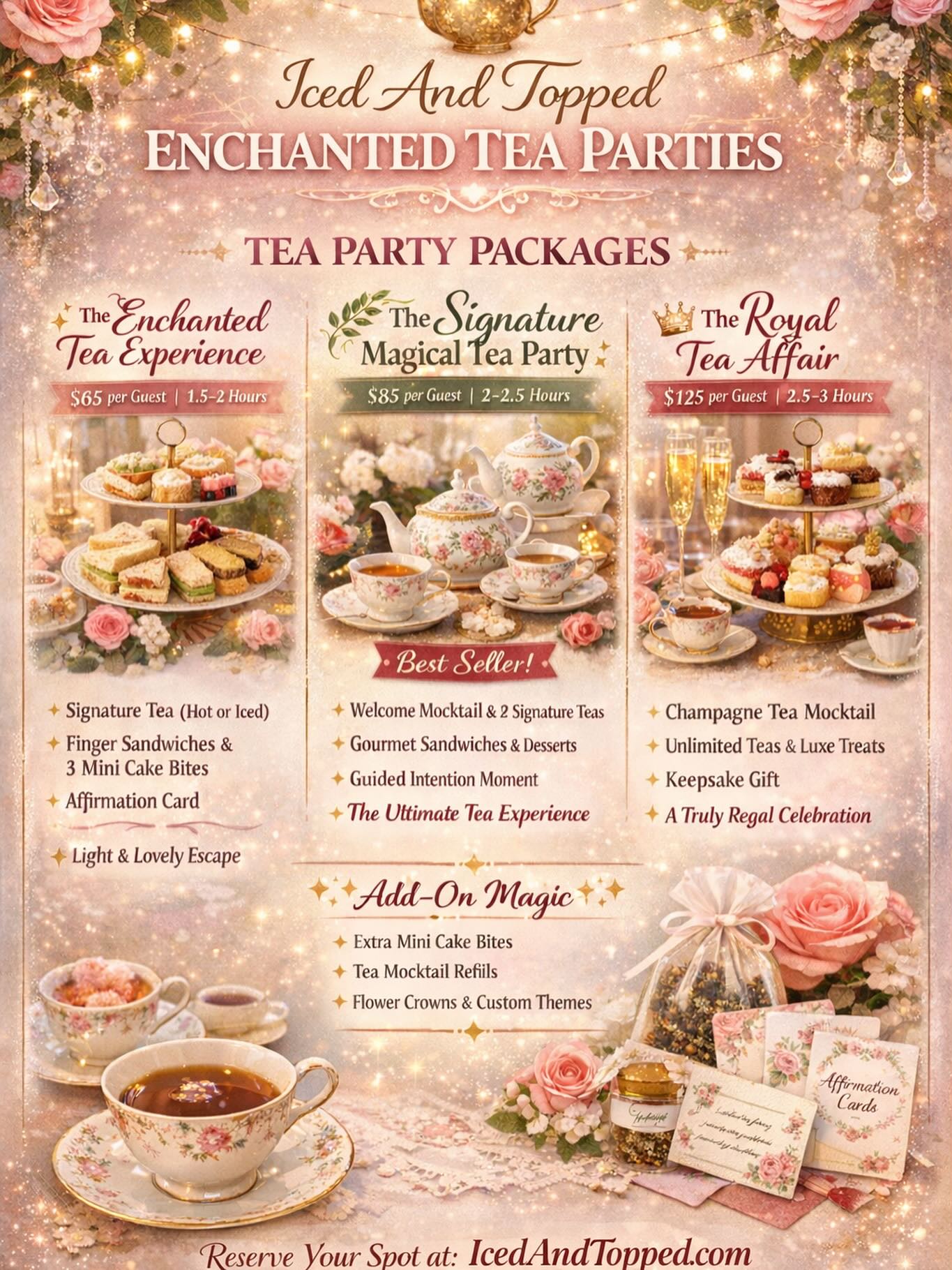 THE ENCHANTED TEA EXPERIENCE
Perfect for first-timers, girlfriends, and soft-life afternoons
💰 $65 per guest
⏰ 1.5–2 hours
Includes:
• 1 Signature Tea (hot or iced)
• Assorted finger sandwiches
– Cucumber & herb cream cheese
– Chicken salad croissant bites
– Turkey & cheese tea triangles
• 3 Mini Cake Bites
– Vanilla
– Chocolate
– Lemon or red velvet
• Tea service with vintage cups & saucers
• Affirmation card at place setting
✨ Light, elegant, and beautiful
⸻
🌿 THE SIGNATURE MAGICAL TEA PARTY
Your main character package — elevated and unforgettable
💰 $85 per guest
⏰ 2–2.5 hours
Includes:
• Welcome Tea Mocktail
• 2 Signature Teas (guest choice)
• Elevated finger sandwich selection
– Cucumber dill
– Cranberry chicken salad
– Smoked turkey & honey butter
• 4 Gourmet Mini Cake Bites
– Vanilla bean
– Chocolate fudge
– Lemon bliss
– Seasonal flavor
• Elegant dessert display
• Guided intention or affirmation moment
• Mini take-home tea sachet
✨ This is your BEST-SELLER package
⸻
👑 THE ROYAL TEA AFFAIR
For birthdays, bridal showers, boss women & luxury bookings
💰 $125 per guest
⏰ 2.5–3 hours
Includes:
• Champagne-style tea mocktail on arrival
• Unlimited Signature Tea Service
• Premium finger sandwiches
– Herbed cucumber
– Chicken salad croissant
– Turkey & brie
• 5 Luxury Mini Cake Bites
– Vanilla
– Chocolate
– Lemon
– Red velvet
– Strawberry or seasonal
• Custom themed tea menu card
• Spoken word moment
• Luxe keepsake (custom teacup OR charm)
• Take-home tea blend + affirmation
✨ This is where memories are made #IcedAndTopped
#IcedAndToppedTea
#IcedAndToppedEnchantedTea
#EnchantedTeaParties
#MagicalTeaParty
#LuxuryTeaExperience