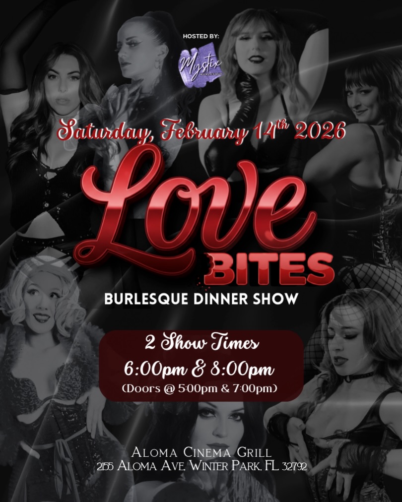 🖤❤️LOVE BITES: Burlesque Dinner Show❤️🖤
Saturday, February 14th, 2026
Aloma Cinema Grill
255 Aloma Ave, Winter Park, FL 32792
2 SHOWTIMES:
- 6:00PM & 8:00PM
(Doors: 5:00PM & 7:00PM)
Dinner is served… and so is the tease. Flirty, high-energy burlesque, glamour, and delicious surprises….your Valentine’s date night with a bite.
🖤Tickets on sale NOW!
🖤Dinner packages available @ the link in our Bio
#BurlesqueDinnerShow #ValentinesDayOrlando #OrlandoEvents #DateNightOrlando #thingstodo
