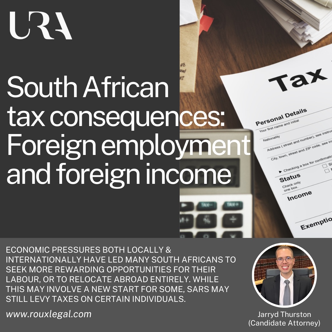 URA INSIGHTS | FOREIGN EMPLOYMENT AND SOUTH AFRICAN TAX CONSEQUENCES
Our latest article unpacks why remuneration from a foreign source may not necessarily be seen as foreign income and more.
Click the link š in our bio to read the full article.
www.rouxlegal.com