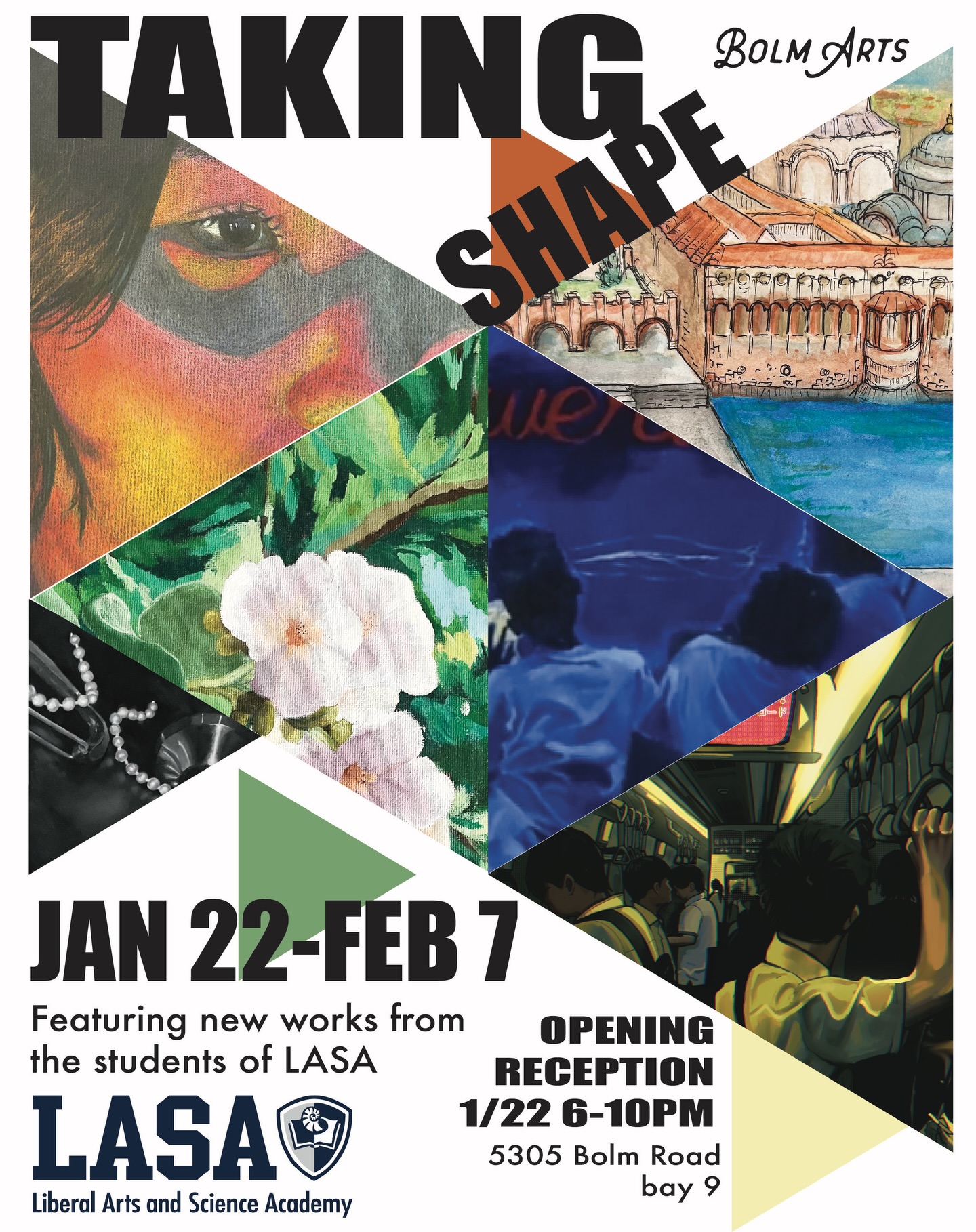 Bolm Arts is proud to present “Taking Shape”, a new exhibition showcasing the next wave of creativity from Austin’s Liberal Arts and Science Academy
As the world evolves, so too does our visual landscape. The younger generation of artists approaches art with curiosity, imagination, and fearless experimentation. Join Bolm Arts as we welcome back the students of LASA in a multi-media exhibition!
The Liberal Arts and Science Academy, our neighbor in East Austin, is a four-year comprehensive, public, urban, advanced academic magnet high school of approximately 1,600 students in the Austin Independent School District. The program recruits the most academically advanced students from public and private middle schools in Austin; as such, admission to LASA is competitive, based on test scores, previous accomplishments, and teacher recommendations. LASA educates socially responsible leaders, problem solvers, and thinkers through a nationally recognized, rigorous, innovative, interdisciplinary curriculum.
Opening Reception: January 22nd, 2026 6-10pm
Closing Reception: February 7th, 2026 6-10pm
Gallery Hours: Saturday, January 31st, 12 pm-4 pm and Sunday, February 1st, 11 am- 2 pm; additional gallery hours available by appointment, please email hellobolmarts@gmail.com
5305 Bolm Road, bay 9
#artinaustin #lasaraptors #austinisd #eastaustin #eastaustinartsdistrict