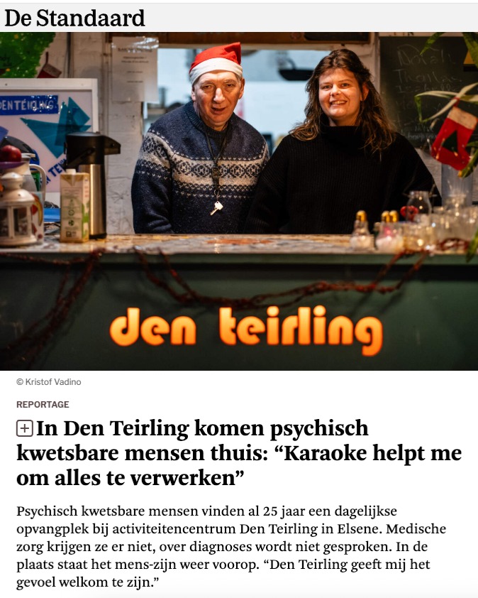 ✨ Den Teirling in De Standaard! ✨
We zijn supertrots! De Standaard schreef een prachtig artikel over onze werking en ateliers. Al 25 jaar is Den Teirling een plek waar psychisch kwetsbare mensen zich welkom voelen, zonder druk of verplichtingen.
🎨 Quote uit het artikel:
“Den Teirling geeft mij het gevoel welkom te zijn.”
Van schilderen tot koken, van expo’s tot karaoke – elke dag brengen onze leden kleur en leven in Den Teirling. 💚
🙏 Een dikke merci aan alle leden die hun verhaal wilden delen. Jullie maken Den Teirling tot wat het is!
📲 Lees het volledige artikel hier:
👉 NL: https://www.standaard.be/binnenland/in-den-teirling-komen-psychisch-kwetsbare-mensen-thuis-karaoke-helpt-me-om-alles-te-verwerken/120473264.html
👉 FR: https://www.standaard.be/bundle/ds/en-francais/4886?item=10
✨ Den Teirling dans De Standaard ! ✨
Nous sommes tellement fiers ! De Standaard a publié un magnifique article sur notre fonctionnement et nos ateliers. Depuis 25 ans, Den Teirling est un endroit où les personnes fragiles psychiquement se sentent accueillies, sans pression ni obligations.
🎨 Citation de l’article :
« Den Teirling me donne le sentiment d’être la bienvenue. »
Peinture, cuisine, expos, karaoké… chaque jour, nos membres apportent de la couleur et de la vie à Den Teirling. 💚
🙏 Un énorme merci à toutes celles et ceux qui ont partagé leur histoire.
📲 Lisez l’article complet ici :
👉 FR : https://www.standaard.be/bundle/ds/en-francais/4886?item=10
👉 NL : https://www.standaard.be/binnenland/in-den-teirling-komen-psychisch-kwetsbare-mensen-thuis-karaoke-helpt-me-om-alles-te-verwerken/120473264.html
#DenTeirling #Elsene #PsychischeGezondheid #CreativiteitHelpt #Trots #MensZijn
#Ixelles #SantéMentale #Créativité #Fierté #ÊtreHumain