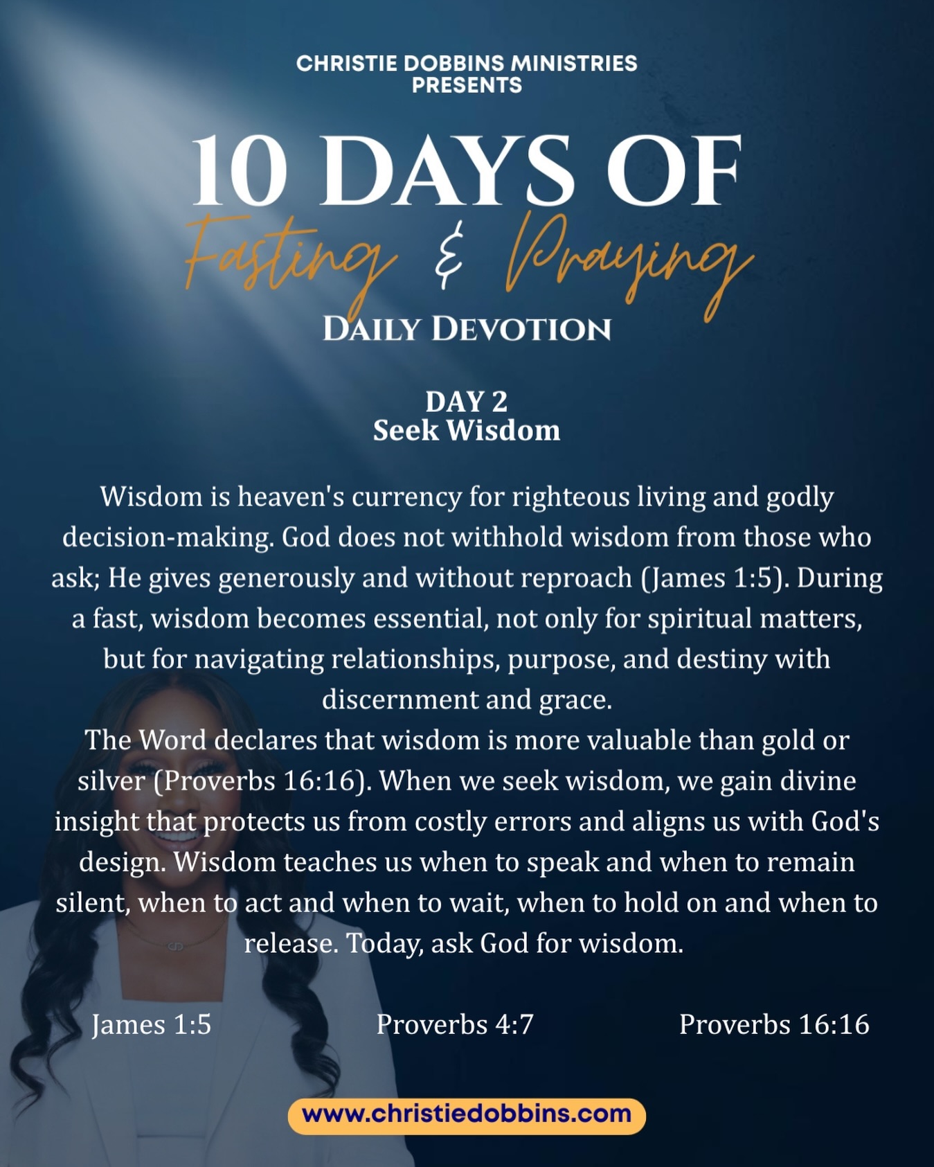 DAY 2 | WISDOM
As we continue this fast, today’s posture is one of wisdom. We are seeking more than information or direction, we are seeking God’s insight to live rightly and choose well. Fasting clears the clutter, sharpens spiritual awareness, and positions us to move with discernment and divine clarity.
Wisdom is necessary for every area of life: relationships, purpose, timing, and destiny. God is generous with wisdom when we ask, eager to lead His people without condemnation or hesitation.
True wisdom outweighs material gain. It preserves us, aligns our steps with God’s will, and helps us avoid unnecessary detours. Wisdom teaches us how to respond, when to pause, and when obedience requires action or restraint.
Today, ask confidently for wisdom and trust God to guide you. Wisdom is not just what we know, it is how we live. Allow God’s truth to inform your thinking, shape your choices, and steward what has been placed in your hands as you continue this fast.
📖 James 1:5 —
“If any of you lacks wisdom, let him ask of God, who gives to all liberally and without reproach, and it will be given to him.”
📖 Proverbs 4:7 —
“Wisdom is the principal thing; therefore get wisdom. And in all your getting, get understanding.”
📖 Proverbs 16:16 —
“How much better to get wisdom than gold! And to get understanding is to be chosen rather than silver.”
Today, don’t rush.
Don’t rely on your own. understanding.
Ask God for wisdom, and walk it out with obedience.
.
.
.
.
#christiedobbinsministries #closingthegap #wisdom