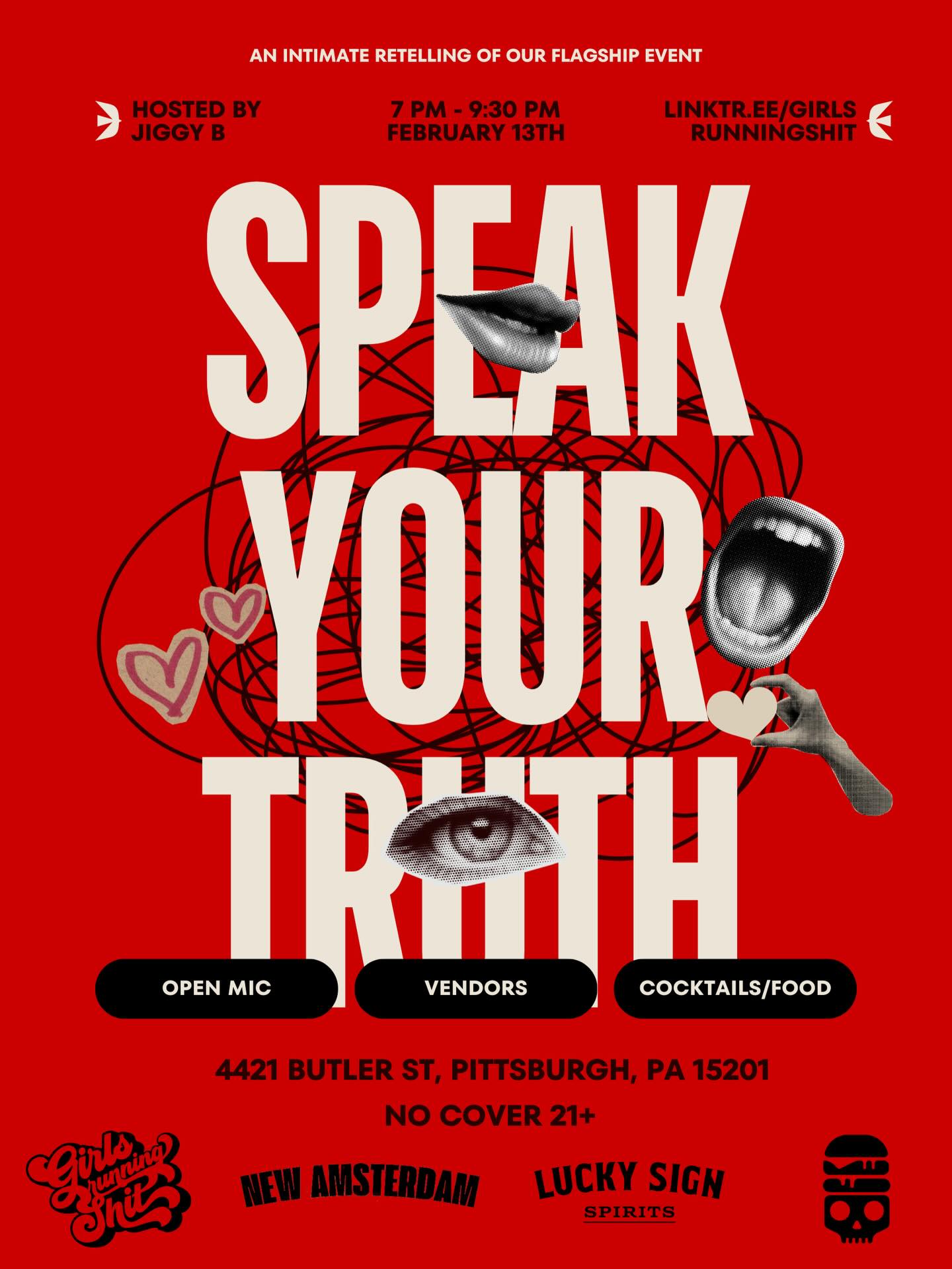 Speak Your Truth A Valentine’s Eve Poetry Experience
Just in time for Valentine’s Day, join us for Speak Your Truth, an intimate retelling of our flagship event centered on poetry, community, and creative expression. Whether you come with a date, a friend, or solo, this Valentine’s Eve gathering is all about connection, self love, and sharing from the heart.
Enjoy this open mic showcase with local vendors, cocktails and food while connecting with artists and storytellers. Hosted by @jiggyb__ , this 21 and over event takes place on February 13th from 7 to 9:30 PM at 4421 Butler Street. There is no cover, just good vibes and honest expression.
We’re excited to uplift local talent and highlight powerful voices while collaborating with incredible partners
@coldfriendskitchen @newamsterdampgh @otherpeopleneedfood @saammm.pgh @luckysignspirits
Presented by Girls Running Shit, this intimate experience creates space for bold voices, authentic storytelling, and community connection. Whether you are performing or attending, expect an evening rooted in creativity, empowerment, and uplifting energy. We are highlighting local talent, uplifting women and femmes, and celebrating storytelling in all its forms. 💗
Calling all local poets. If you are interested in performing at this event, sign up today and share your truth with the community! LINK IN BIO❤️❤️❤️