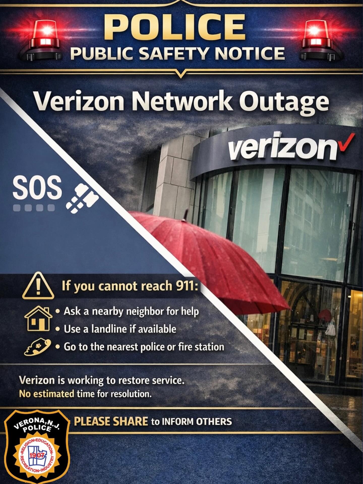 🚨 PUBLIC SAFETY NOTICE 🚨
Verizon Network Outage
Verizon is experiencing a nationwide service outage. Some customers may be unable to make calls, including 911.
⚠️ If you cannot reach 911:
• Ask a nearby neighbor for help
• Use a landline if available
• Go to the nearest police or fire station
Verizon is working to restore service. There is no estimated time for resolution at this time.
Please share to help keep the community informed.