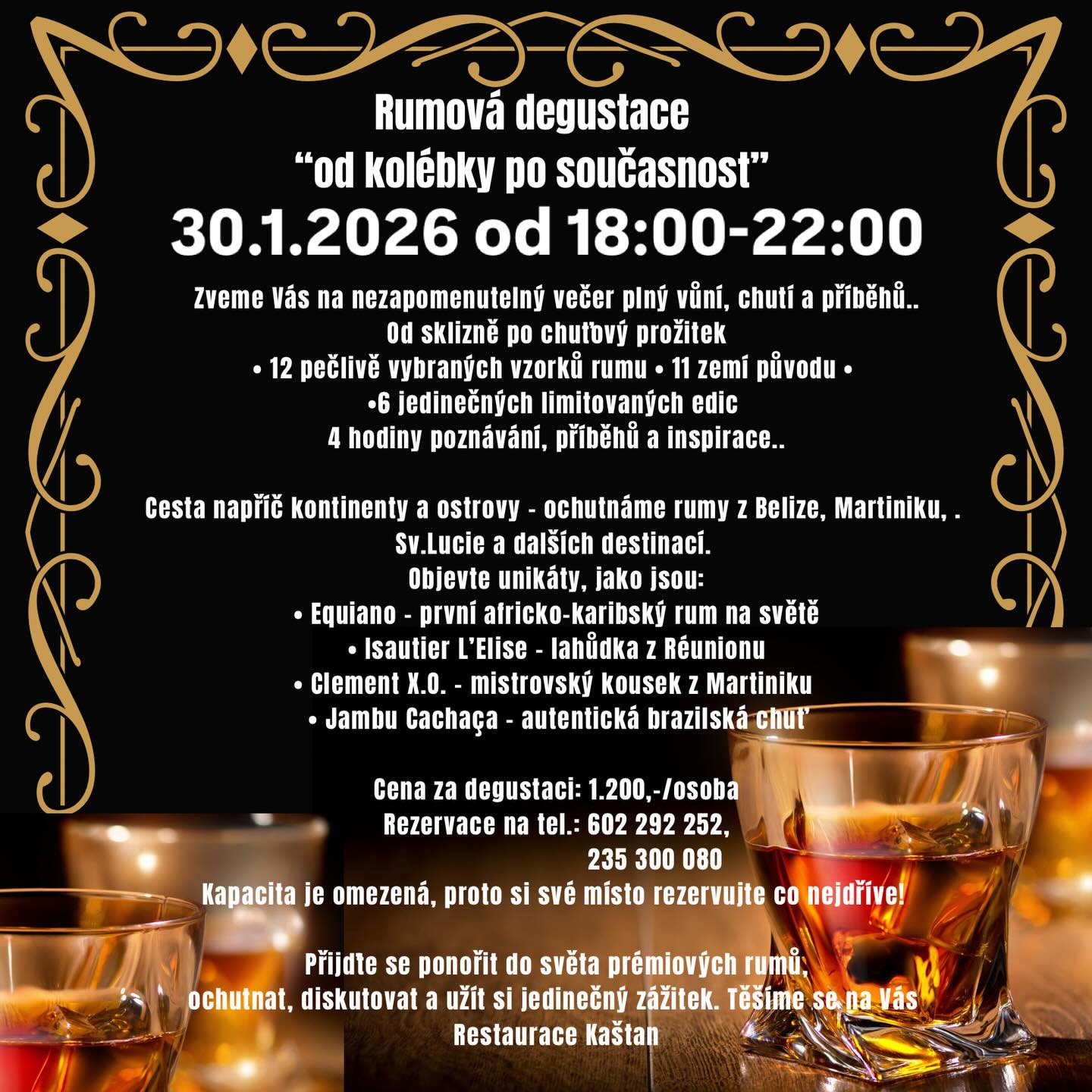 🥃✨30.1.2026✨
⚠️ Kapacita je omezená
aktuálně zbývají poslední 2 místa!
Pokud si chcete dopřát skutečně výjimečný zážitek, teď je ten správný čas.
🥃✨ Rumová degustace „od kolébky po současnost“
Večer plný vůní, chutí a příběhů z celého světa rumu.
Čeká vás 12 pečlivě vybraných vzorků, rumy z 11 zemí, včetně limitovaných edic, které se běžně neochutnávají. Čtyři hodiny objevování, sdílení a inspirace v příjemné atmosféře Restaurace Kaštan.
🌍 Ochutnáme rumy z Belize, Martiniku, Sv. Lucie a dalších exotických destinací
🥃 Unikáty jako Equiano, Isautier L’Elise, Clément XO nebo autentická brazilská cachaça
📞 Rezervace: 235 300 080
📧 kastan@kastanvkruhu.cz
Těšíme se na večer, kde rum není jen nápoj, ale příběh.
Restaurace Kaštan