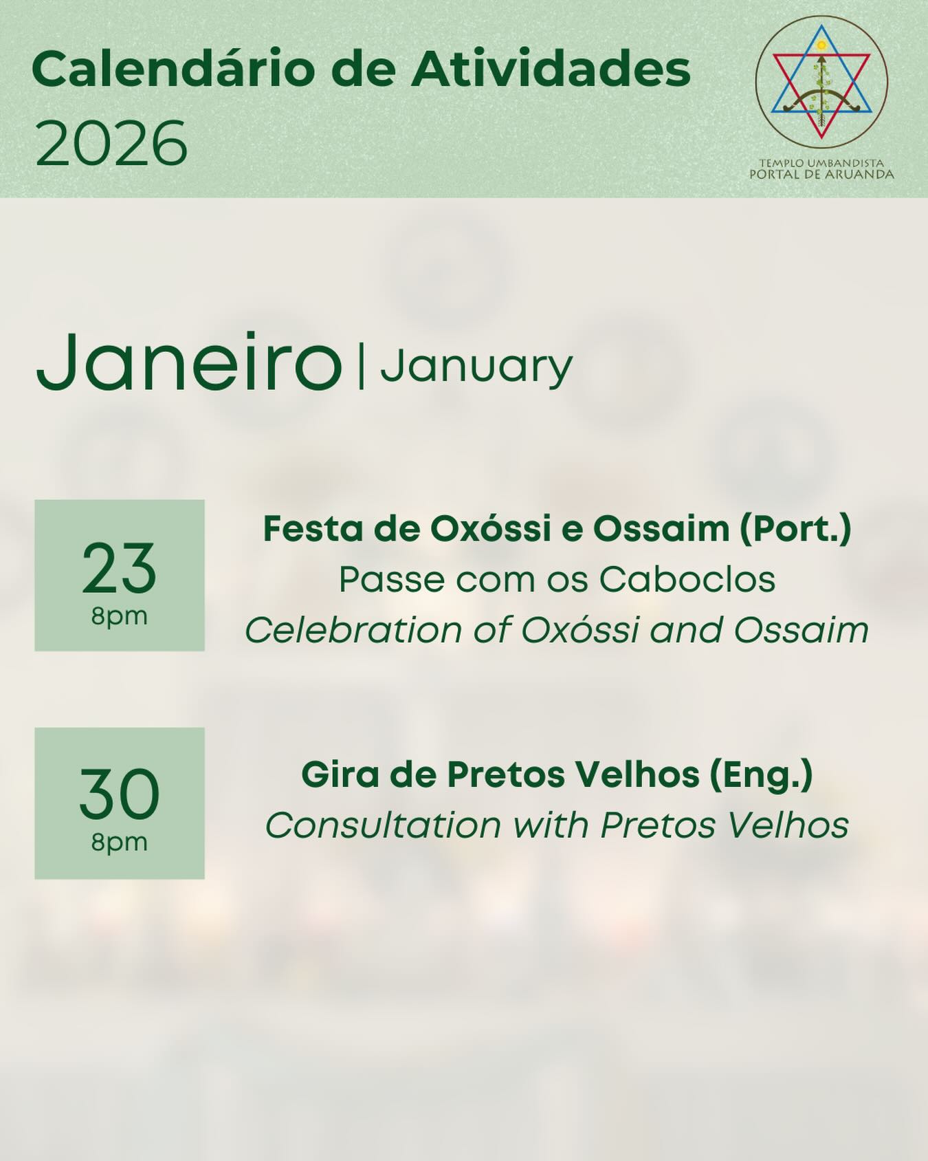 Olá querida comunidade! Feliz ano novo para todos!! Que seja um ano de muita luz, forca e muito amor! A nossa casa reabrirá com a festa de Oxóssi e Ossaim na sexta-feira dia 23 de Janeiro às 8pm/20h. Aqui está o calendário com as atividades do mês de Janeiro. O calendário do ano todo estará disponível em breve. Agradecemos pelo carinho e apoio de todos, e esperamos ver vocês na nossa festa pra compartilharmos esse axé! Paz e bem 🙏🏽✨
Hello dear community! Happy new year to you all! Wishing all of us a year of light, strength and so much love! We will be reopening our temple with the celebration of the orixás, Oxóssi and Ossaim, on Friday, Jan 23rd at 8pm. Here is the calendar for January. We will be sharing the calendar for the whole year very soon. We thank you for your care and support, and we hope to see you at our celebration to share the axé!