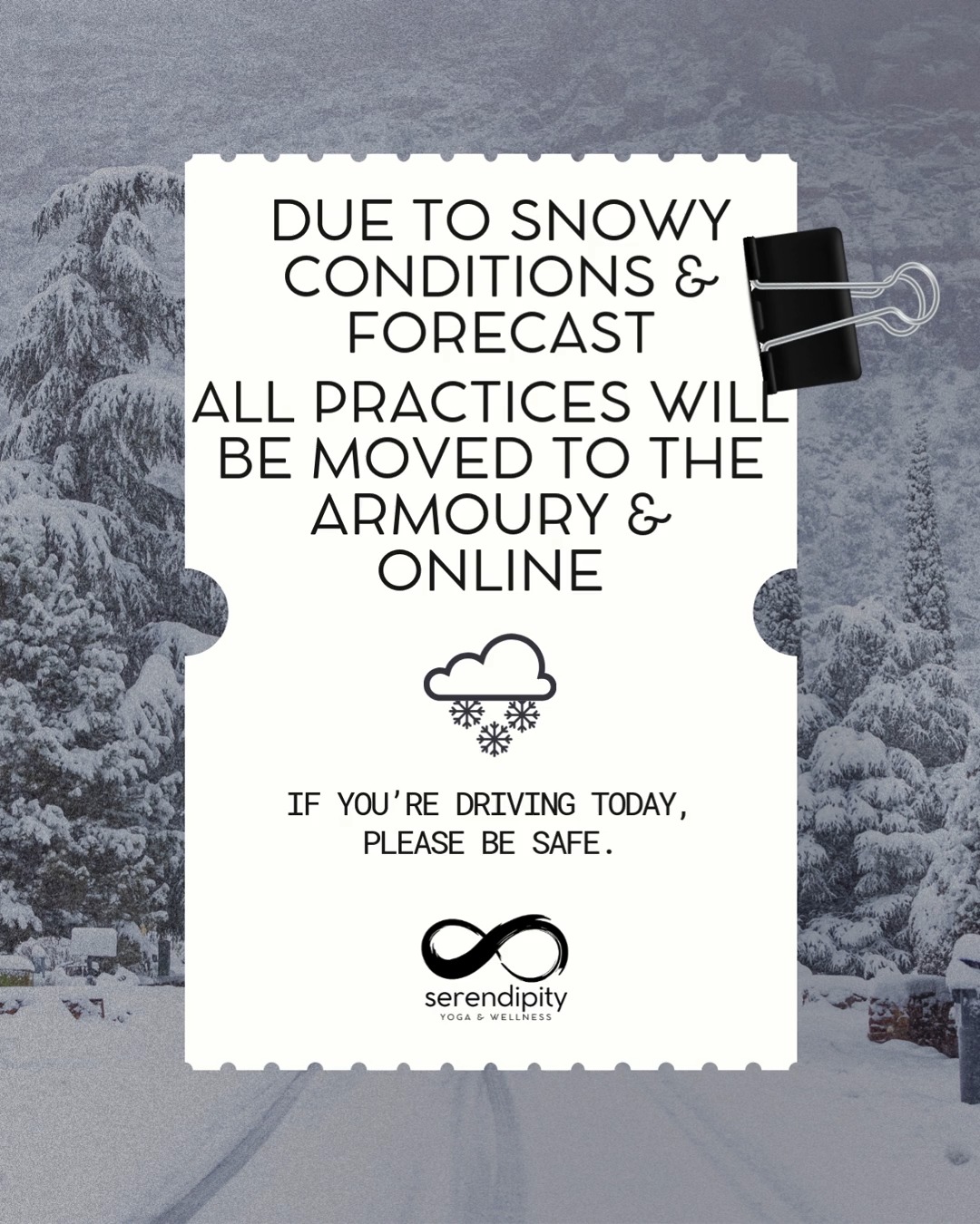 Weather Update
Due to today’s snowy conditions and the continued forecast, all practices scheduled for Bloomfield will be relocated to The Armoury.
All practices will also be available online.
If you are planning to join us in person and will be driving, please take your time and travel safely. If the roads feel uncertain, you are welcome to continue your practice from the coziness and safety of your home.
However you choose to join, we are grateful to practice together. Stay warm and take good care.
#serendipityyoga
#yogapec
#healthymovementyourway
#snowyoga