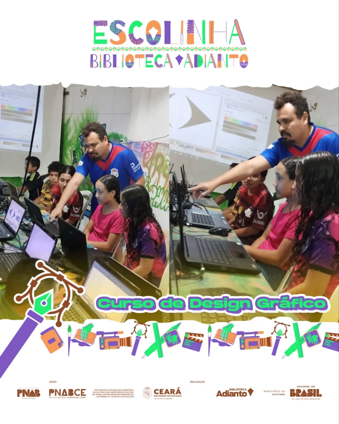 🎨📚 Curso de Design Gráfico – Escolinha Biblioteca Adianto
O projeto Escolinha Biblioteca Adianto segue abrindo portas para a criatividade e o conhecimento!
O Curso de Design Gráfico com @weleyfarpa é uma oportunidade para crianças e jovens desenvolverem o olhar criativo, aprenderem noções de comunicação visual, cores, formas e composição, tudo de maneira leve, prática e educativa.
Mais do que aprender a criar artes, o curso estimula a imaginação, a expressão e o pensamento criativo, fortalecendo habilidades importantes para o futuro.
📍 Projeto desenvolvido na Biblioteca Adianto
✨ Educação, criatividade e transformação através da arte
Este projeto é apoiado pelo Ministério da Cultura e pela Secretaria da Cultura do Ceará, com recursos provenientes da Lei Federal N.º 14.399 de Julho de 2022