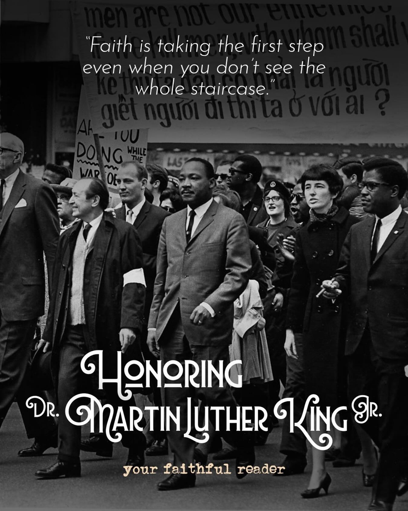 Today, the Your Faithful Reader company observes Martin Luther King Jr. Day and honors Dr. King’s lifelong call to action to bring community together with love and compassion. Our work as a company is shaped by your stories, and we are guided by Dr. King’s work to lead with empathy to overcome hate. May we honor his legacy not only by storytelling, but using the power of listening to care for others.