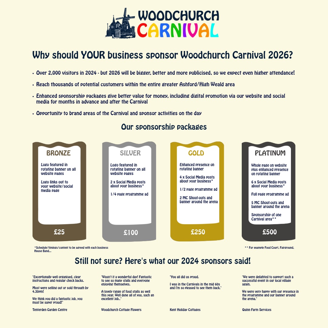 Do you run a business in the Ashford area? Want to really make an impression and grow your business? Become a sponsor of Woodchurch Carnival 2026 and we can help you reach new customers whilst supporting an amazing local cause!