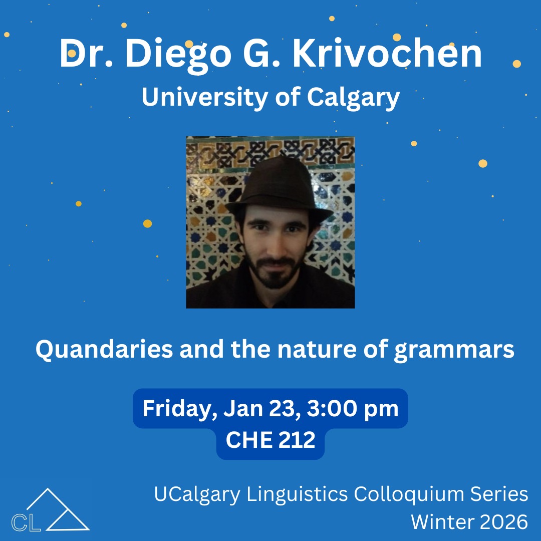Join us this Friday for the first talk in our speaker series in Winter 2026! The talk is by Dr. Krivochen, the new colleague who joined the Linguistics Division this month :)
Quandaries and the nature of grammars
Dr. Diego Krivochen (University of Calgary)
Friday, Jan 23 | 3:00 pm | CHE 212
About the speakers:
Dr. Krivochen is an Assistant Professor (LTA) of Linguistics at the University of Calgary. His work is on linguistic theory and theoretical syntax, the syntax of English and Spanish, the theory of formal languages, and implicit learning of artificial grammars.