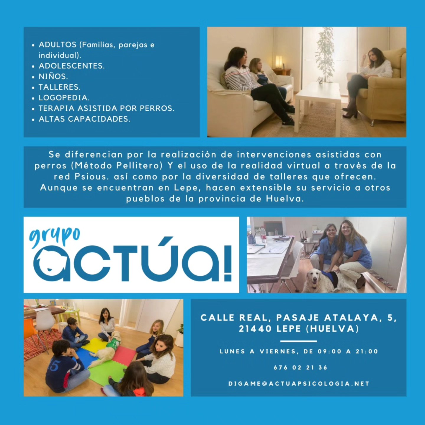 Siguiente colaborador de Psicología Forense M.Q.!!
Esta vez nos quedamos en la provincia de Huelva con este centro de Psicología, Logopedia y nutrición en Lepe. Trabajan desde la infancia hasta la adultez, en ámbito sanitario y educativo.
Destacan por tener un servicio único, la terapia asistida por perros. Playa, una Golden Retriever que lleva toda su vida dedicada a ayudar a las personas.
Un centro lleno de grandes profesionales a los que ahora se une Psicología Forense M.Q.