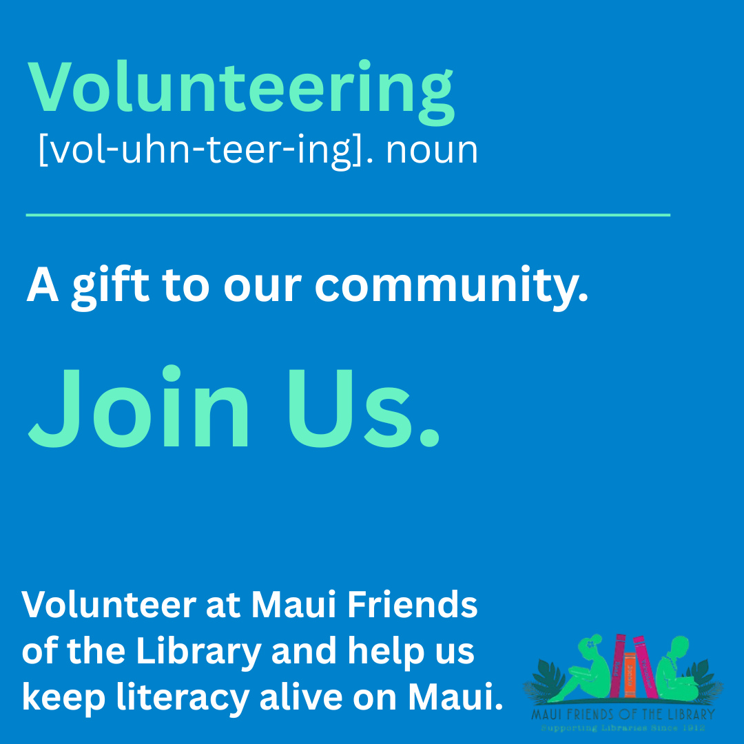 We need volunteers!
Maui Friends of the Library exists solely to benefit our Maui public libraries and our community.
We have 3 stores on Maui, all of which are staffed solely by volunteers. Join our team and do something special - and have fun doing it!
Apply today online, or stop into one of our stores and get an application. We’re looking forward to meeting you!!
Locations:
Kihei at 95 E Lipoa
Kahului at Queen Ka’ahumanu Center
Pu’unene at East Camp 5 Rd
Please LIKE, FOLLOW and SHARE us on Facebook and Instagram! That helps too!
#MauiFriendsoftheLibrary #MFOL #MauiBooks #MauiBookstore #UsedBooks #SupportLocalMaui #BookLovers #Mauinonprofit #Hawaiianbooks #Libraries #Mauivolunteers #VolunteeronMaui