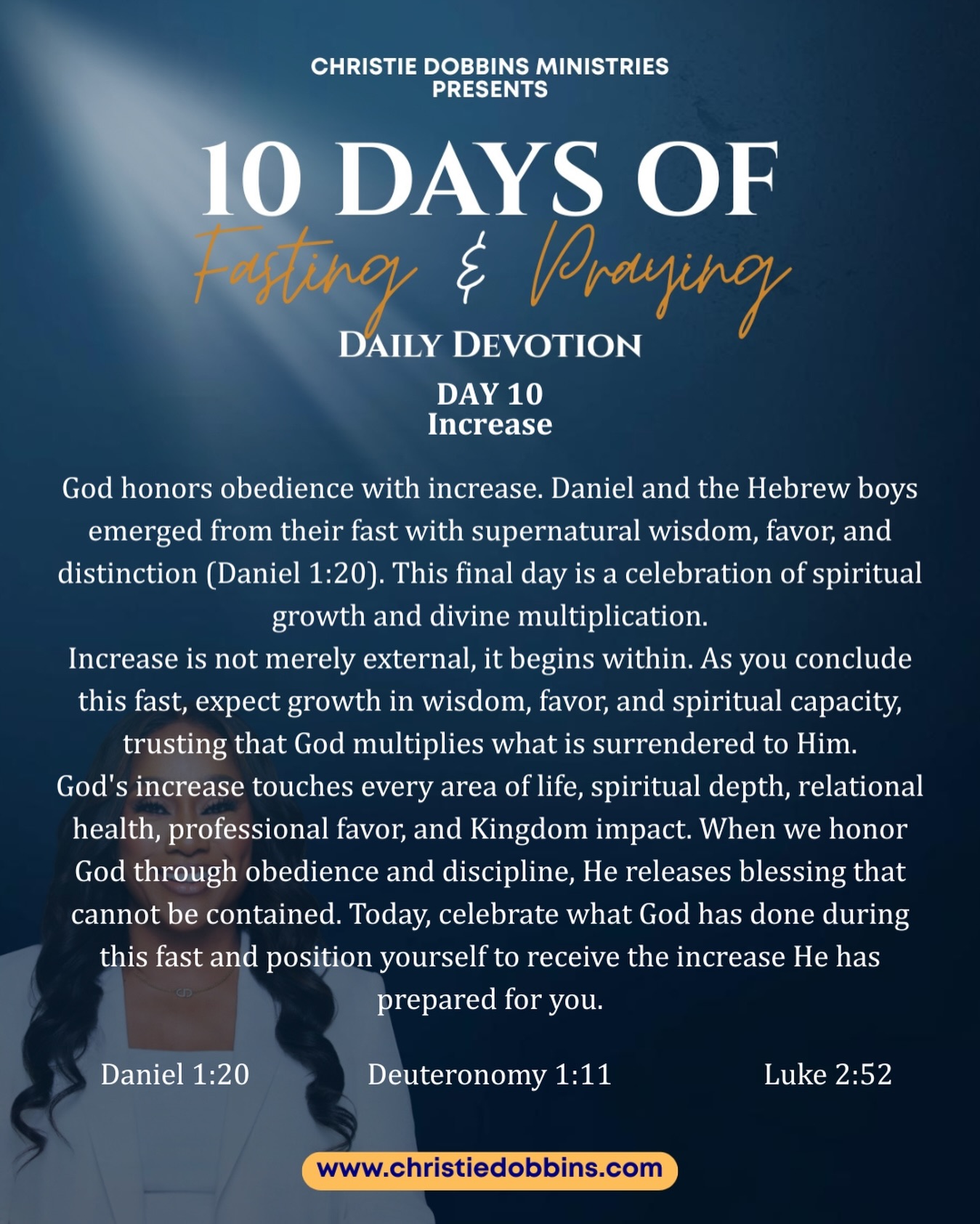 Day 10 of the Fast | Increase
Today we complete this fast with expectation and gratitude. God honors obedience with increase, and this final day is a celebration of what He has done in us and what He is releasing through us. Just as Daniel and the Hebrew boys emerged from their fast with uncommon wisdom, favor, and distinction, we believe this season has produced lasting fruit.
Increase begins on the inside. As this fast concludes, expect growth in spiritual capacity, clarity, wisdom, and favor. What was surrendered to God has not been lost, it has been multiplied. God’s increase is never limited to one area; it touches our walk with Him, our relationships, our assignments, and our Kingdom impact.
Today, pause and give thanks. Celebrate the discipline, the growth, and the grace that carried you through. Position your heart to receive the multiplication God has already prepared, trusting that what He increases will overflow for His glory.
.
.
.
.
#christiedobbinsministries #closingthegap #increase