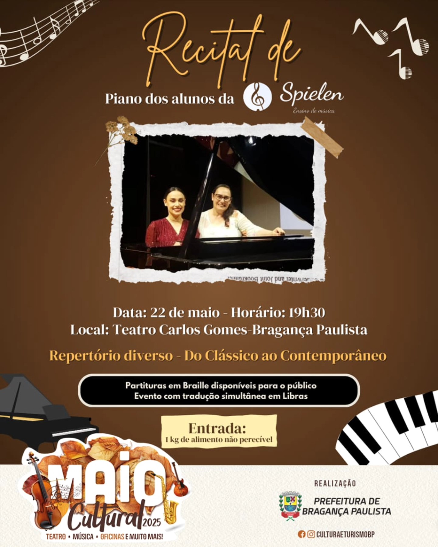 Prepare-se para uma noite inesquecível!
No dia 22 de maio, os alunos da Spielen Ensino de Música sobem ao palco do Teatro Carlos Gomes, em Bragança Paulista, para um recital com repertório diversificado — do Clássico ao Contemporâneo.
O evento faz parte do Maio Cultural 2025 e celebra não só a música, mas também o acesso e a inclusão:
Partituras em Braille disponíveis para o público e tradução simultânea em Libras.
Entrada solidária: 1kg de alimento não perecível.
Vem viver essa experiência com a gente!
Te esperamos às 19h30!
#RecitalSpielen #MaioCultural2025 #InclusãoMusical #MúsicaParaTodos #BragançaPaulista