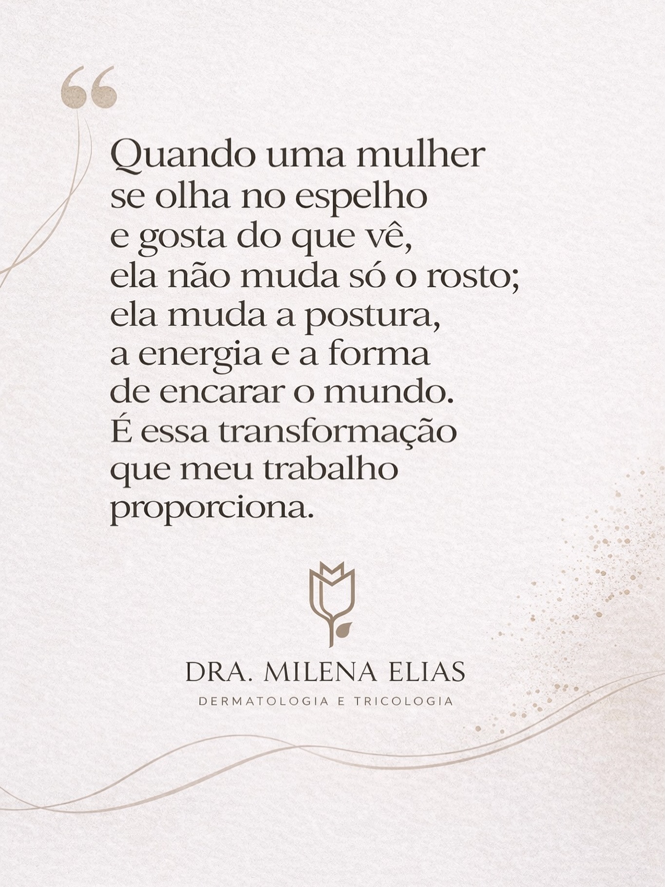 Quando uma mulher se reconhece no espelho,
não é só a imagem que muda.
Muda a postura.
A presença.
A forma de ocupar o próprio espaço.
É essa transformação — sutil, elegante e consciente —
que guia o meu trabalho.