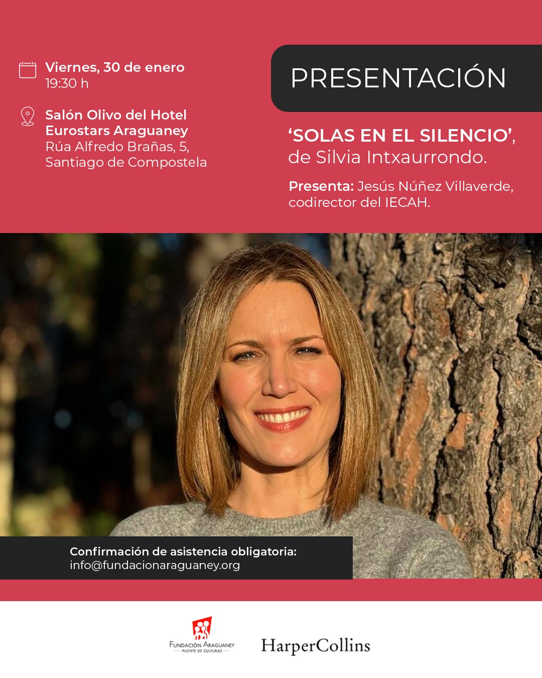 📣 Indispensable confirmar asistencia en 📩 info@fundacionaraguaney.org
📖 Non perdas o venres 30 de xaneiro a presentación do libro de @sintxaurrondo "Solas en el silencio" en Compostela, coa participación de Jesús Núñez, codirector do IECAH.
📍 Salón Olivo do Hotel Araguaney | ⏰ 19:30 h
🎫 Entrada de balde baixo confirmación de asistencia
Esperámoste!
*Editorial @harpercollinsiberica