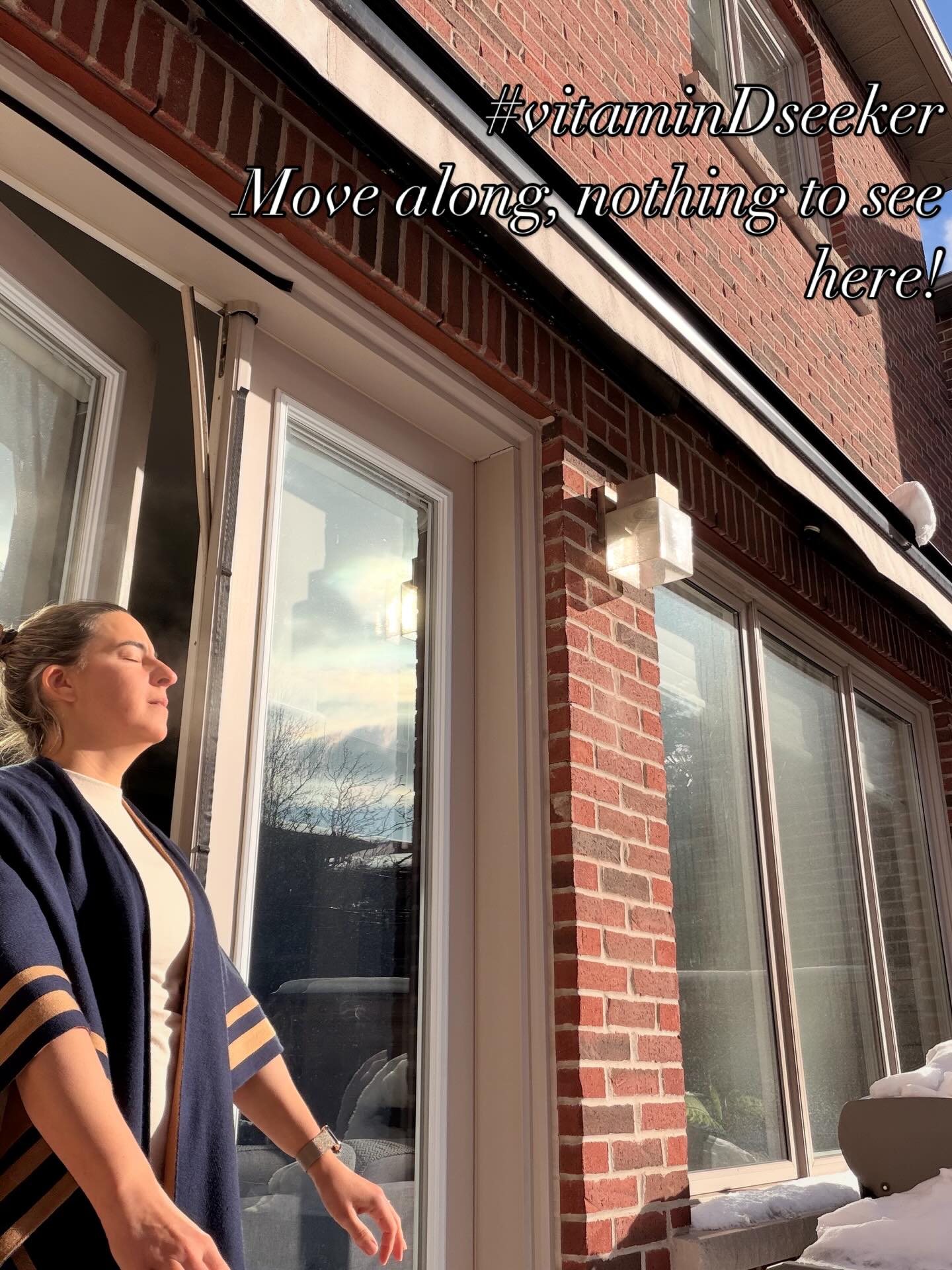 Like most people living so far North, I struggle with low vitamin D levels. Supplements help, but there is nothing that can beat the feeling of sunrays on my skin. #whatwilltheneighbourssay #dontcare #sunshine #vitaminD #babyitscoldoutside❄️☃️
