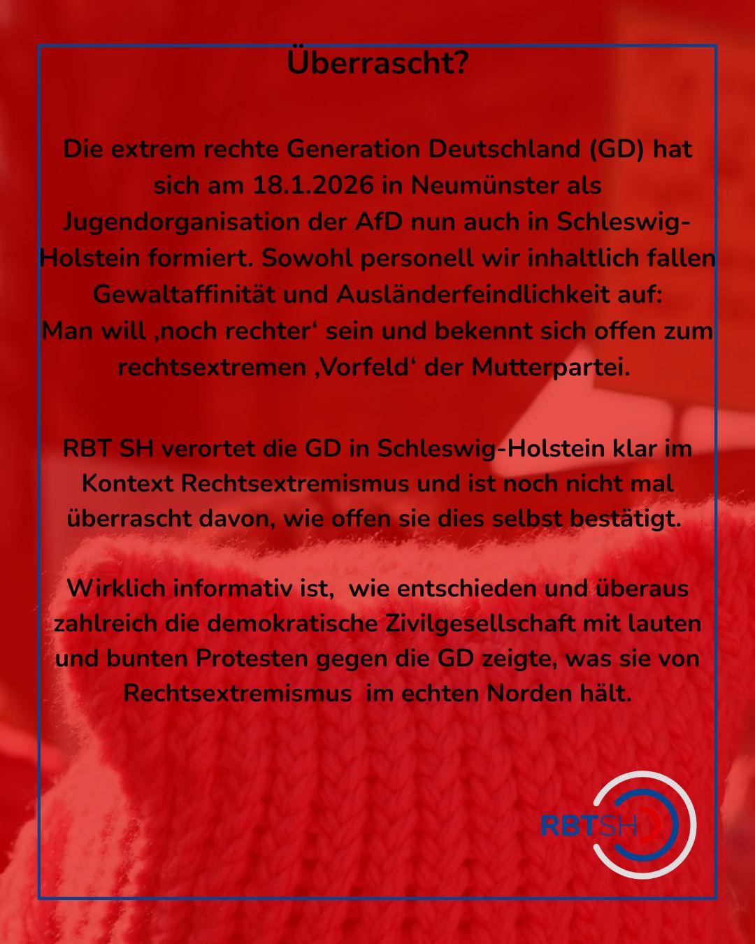 Hier ein Bericht der Lübecker Nachrichten über den Vorsitzenden der GD mit O-Ton von RBT SH:
https://www.ln-online.de/lokales/stormarn/afd-jugend-schleswig-holstein-jasper-griebel-rechtsextreme-verbindungen-EKUGIFRRLNAZVEJT6A7CPVIR2M.html
Und ein Beitrag des NDR mit einer deutlichen Einordnung der GD von Prof.Dr. Wilhelm Knelangen:
https://www.ndr.de/nachrichten/schleswig-holstein/neumuenster-afd-gruendet-jugendorganisation,afd-932.html