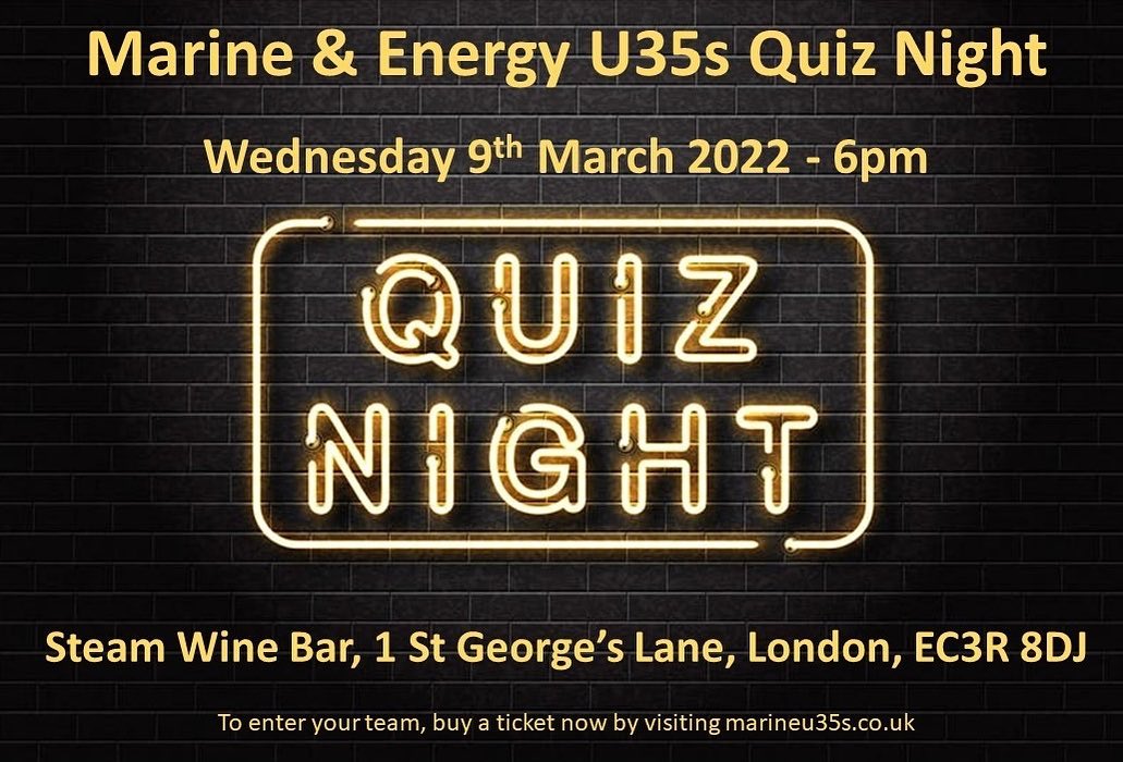 Back by popular demand!
The Marine & Energy U35s Committee are delighted to announce the return of our quiz night on Wednesday 9th March.
To register and buy a ticket for your table, please visit our website @ www.marineu35s.co.uk