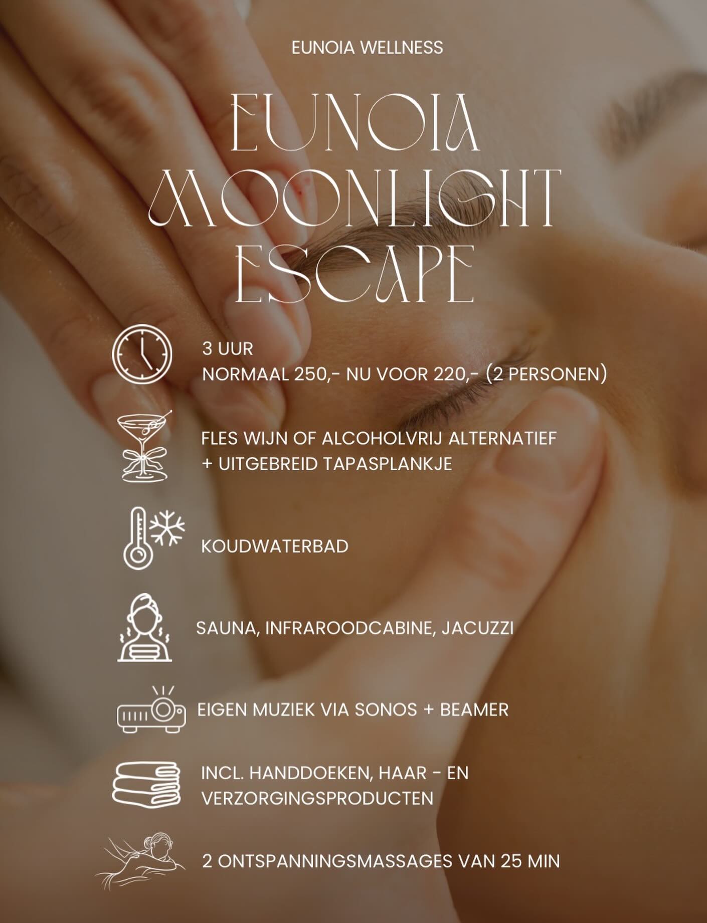 🌙 Eunoia Moonlight Escape – Tijdelijke Actie 🌙
Omdat ik de komende 4 weken met alle liefde mijn laatste massages geef, voordat ik met zwangerschapsverlof ga en een nieuw hoofdstuk voor ons begint, wil ik deze bijzondere periode graag delen met een mooie actie voor jullie.
✨ 3 uur privé wellness voor 2 personen + 2 ontspanningsmassages van 25 min
Nu €220 i.p.v. €250
Geldig vanaf 26/01/2026 t.e.m 26/02/2026
Gun jezelf rust, verbinding en pure ontspanning 🤍
📩 Reserveer online, via e-mail of WhatsApp
Duo-massages zijn standaard beschikbaar op (di - do - za)
Andere dagen zijn mogelijk op aanvraag. Anders voorzien wij een half uur extra en worden de massages na elkaar uitgevoerd.
Veel liefs, Joy
eunoiawellness@outlook.be | +32 472 69 16 21