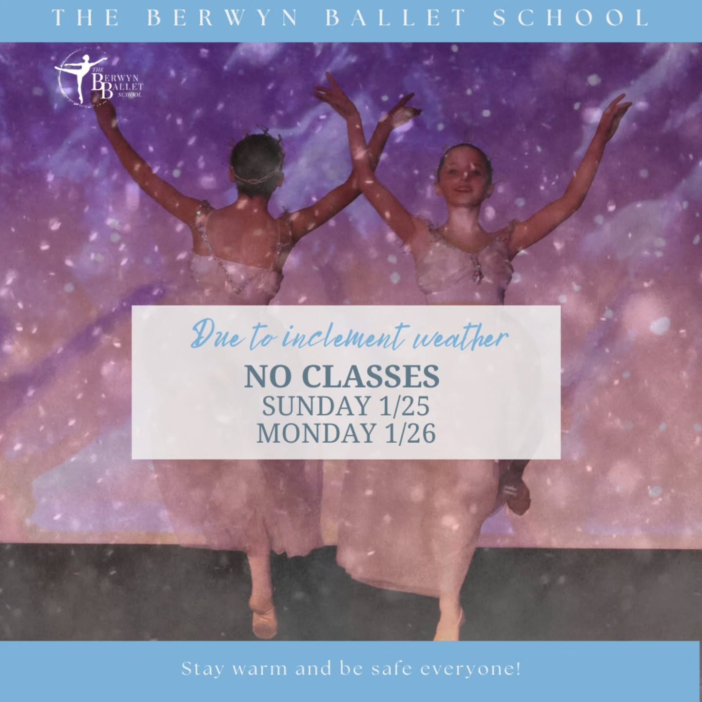 Due to inclement weather, The Berwyn Ballet School will be closed 1/25 and 1/26. โ๏ธ We hope everyone stays safe and warm!
