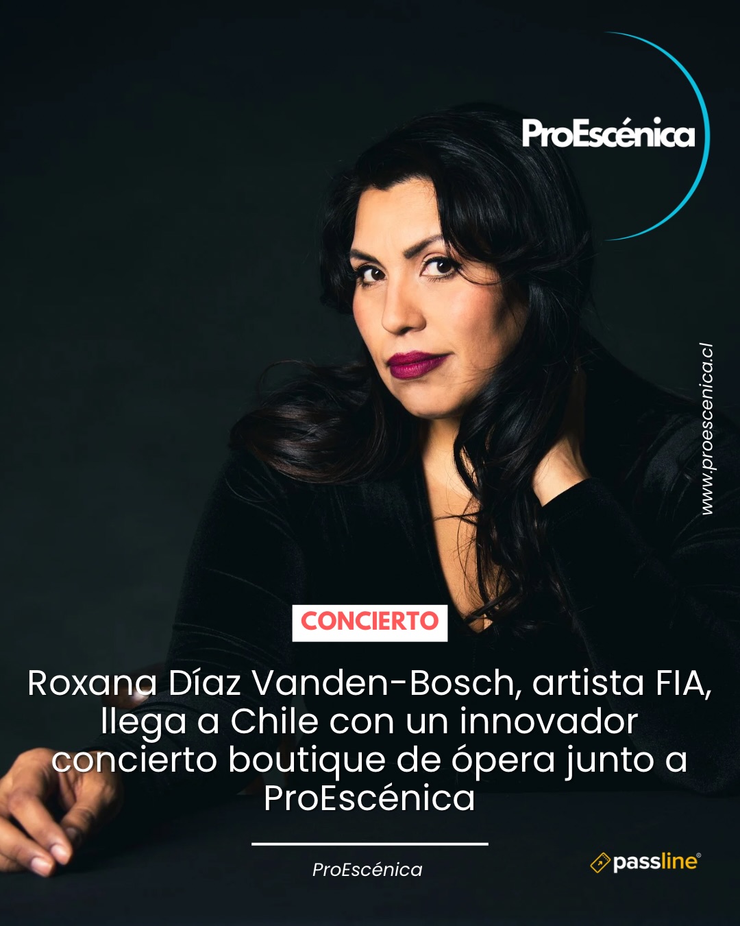 🎼 La soprano chilena Roxana Díaz Vanden-Bosch, Artista FIA, regresa desde Italia para presentar en Chile un concierto boutique de ópera junto a ProEscénica. Una experiencia íntima e innovadora donde la música, la dramaturgia y la palabra dialogan para resignificar el repertorio lírico desde una mirada contemporánea.
Esta propuesta cuenta con el valioso apoyo de la Fundación Ibañez Atkinson, la Embajada de Italia en Chile, Fundación Raina Kabaivanska, Instituto Italiano de Cultura, Ópera en la Ciudad, CEINA, y Sensus. El concierto se enmarca en una colaboración artística que fortalece el intercambio cultural internacional.
📍 Centro Arte Alameda – CEINA
🗓 Miércoles 4 de marzo · 19:30 h
🎟 Entradas en passline.com y proescenica.cl
Ficha Artística
Dirección Musical y Artística: Sebastián Muirhead
Soprano: Roxana Díaz Vanden-Bosch
Actriz y Narradora: Nathalia Aragonese
Pianista: Jorge Bugueño
Producción General: ProEscénica
Producción Ejecutiva: Francisco Matamoros
Una velada única con obras de Puccini, Verdi, Giordano y Ponchielli, interpretadas desde la cercanía, la emoción y la excelencia artística.
🔗 Toda la información encuéntrala en proescenica.cl