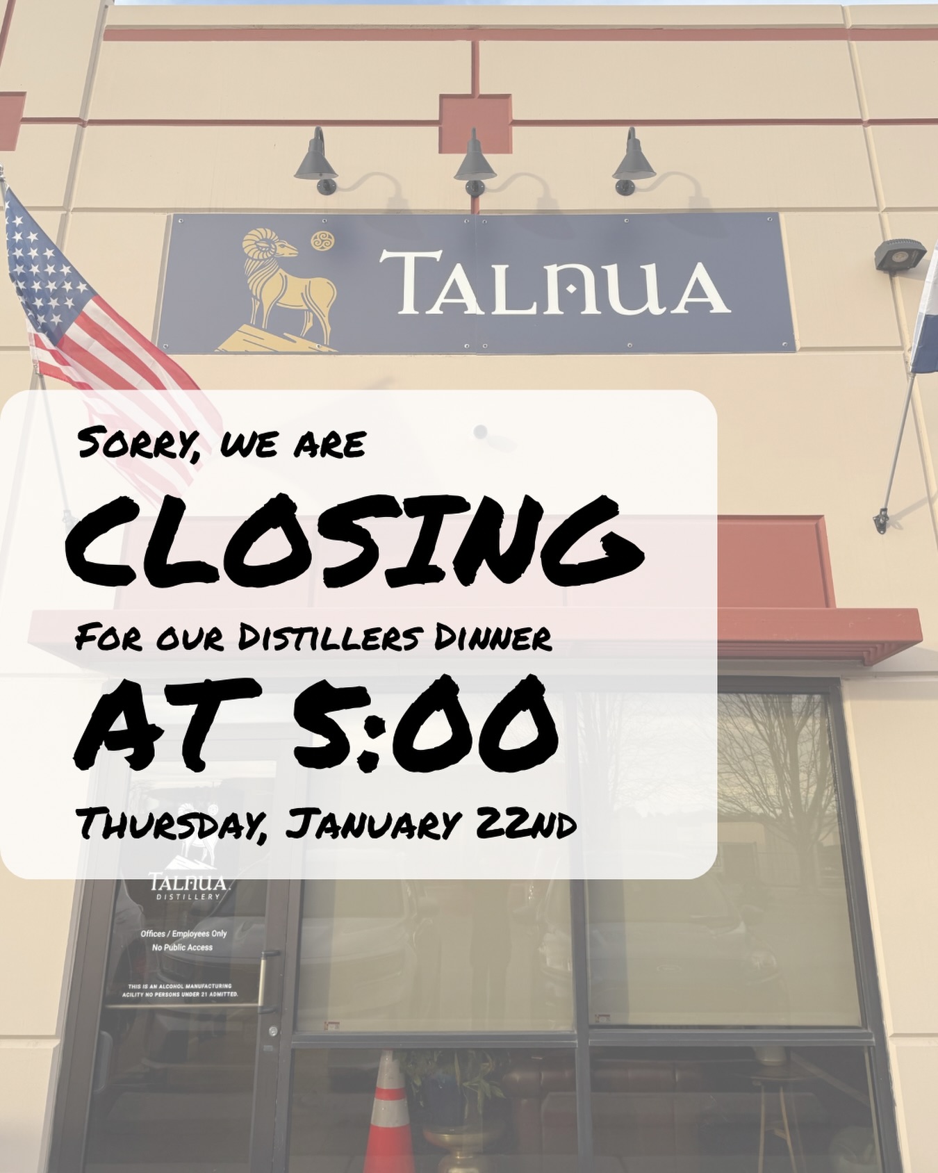 Tonight is our Distillers Dinner with Talnua! So our staff can prepare, we will be closing at 5 tonight. We appreciate your understanding and can’t wait to see those of you that have made reservations for tonight’s pairing!