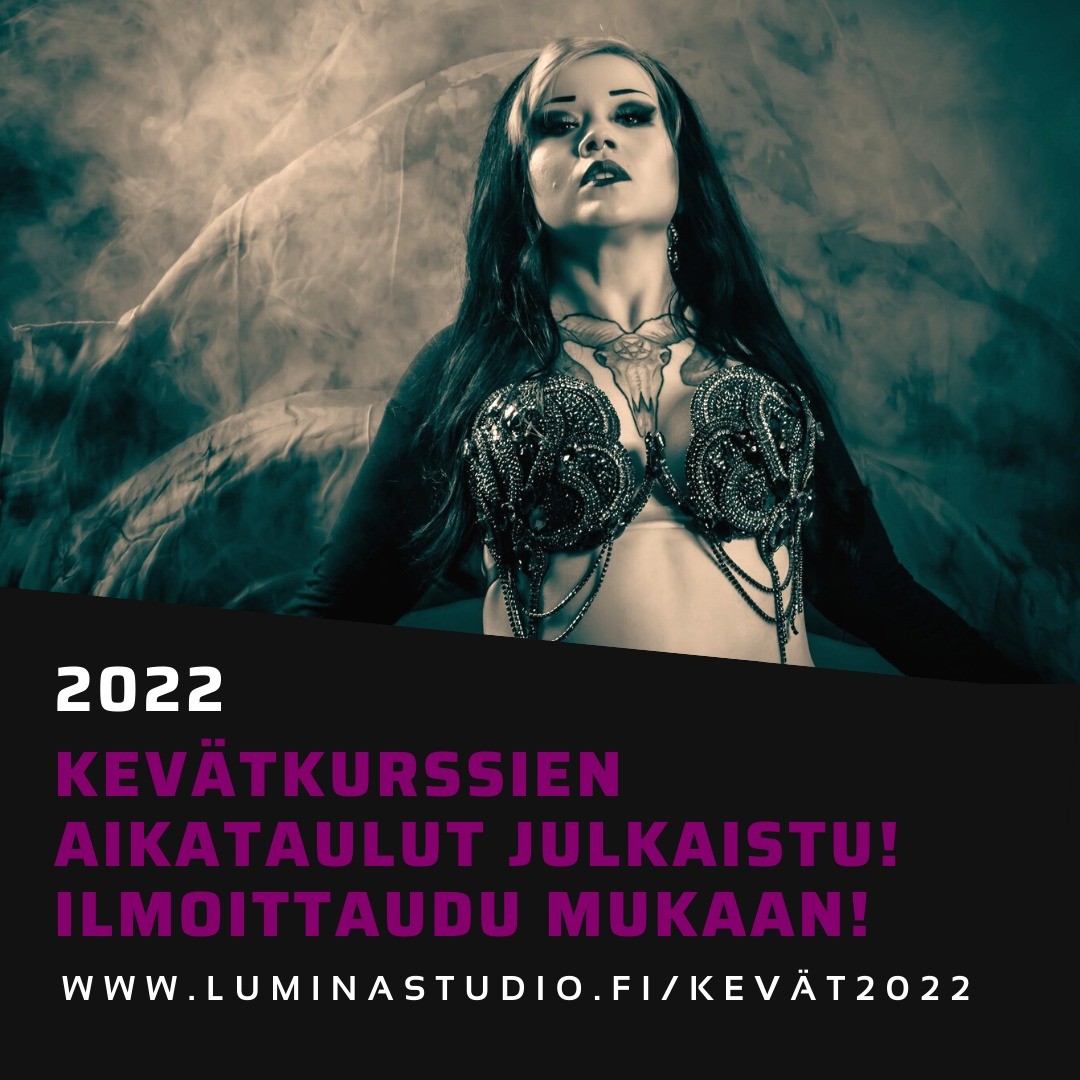 Lumina Studion kevättunnit starttaavat 26.1.2022! Lukujärjestyksessä mukana mm.vannetanssin ja vannetekniikan tunteja, poi - ja viuhkatekniikkaa, tulenpyöritystä sekä metal bellydance-tunteja.
LUMINA STUDION KEVÄT
24.1.2022 - 22.5.2022
(ei tunteja hiihtolomalla 28.2-6.3.2022)
KESKIVIIKKO
18.00 - 19.00 Vannetekniikka / Heini
19.00 - 20.00 Poitekniikka / Dima @ifessik
TORSTAI
18.00 - 19.00 Vannetanssi / Katra
19.00 - 20.00 Tulipoi / Katra
20.00 - 21.00 Viuhkat / Katerinka @deka.lissa
SUNNUNTAI
17.30 - 18.30 Gothic & Metal bellydance -alkeet (6.2.-22.5.2022) @satueterna
18.30 - 19.45 Gothic & Metal bellydance -jatko (6.2.-22.5.2022)
Lue lisää ja ilmoittaudu mukaan
https://www.luminastudio.fi/kevät2022
#tulipoi #poi #harrastus #tampere #metalbellydance #bellydance #vannetanssi #vanne #hulavanne #tanssi