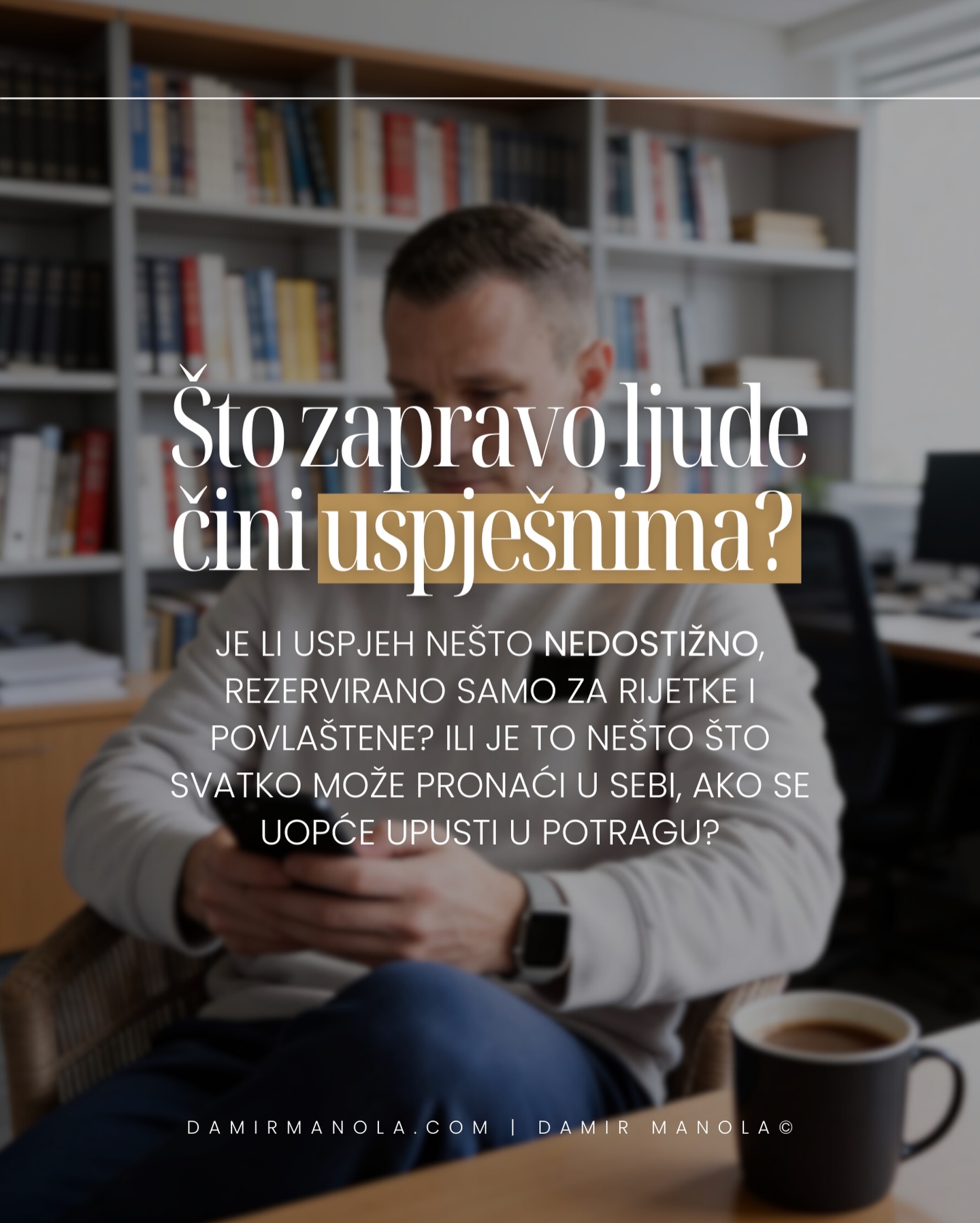 Što zapravo ljude čini uspješnima? Je li uspjeh nešto rezervirano za rijetke ili je to nešto što svatko u sebi nosi, ali rijetko koristi?
Siguran sam da većina vas poznaje ljude koji kao da bez napora ostvaruju ono što su naumili. Čim postave cilj, njihov život se počinje kretati u tom smjeru. Istovremeno, ima puno onih koji ostaju na istom mjestu. Razlika među njima nije u porijeklu, nije u talentima,čak nije ni u okolnostima.
Prava razlika nalazi se u načinu razmišljanja. U unutarnjem stavu s kojim pristupaju sebi, životu i odlukama koje donose.
Uspješni ljudi rijetko traže opravdanja. Oni preuzimaju odgovornost zato što su svjesni da promjena uvijek počinje iznutra. Ondje gdje drugi vide prepreke, oni vide prostor za djelovanje. Ondje gdje većina odustaje, oni ostaju prisutni i nastavljaju dalje.
Ono što vam mogu reći nakon 20 godina rada sa ljudima, uspjeh nije rezultat sreće ni povoljnih okolnosti. On je u velikoj većini slučajeva posljedica jasnoće, fokusa i unutarnje discipline. Posljedica odluke da se ne sabotira vlastiti put mislima koje odvlače energiju i stvaraju sumnju nego da se DJELUJE.
#ciljevi #osobnirazvoj #radnasebi