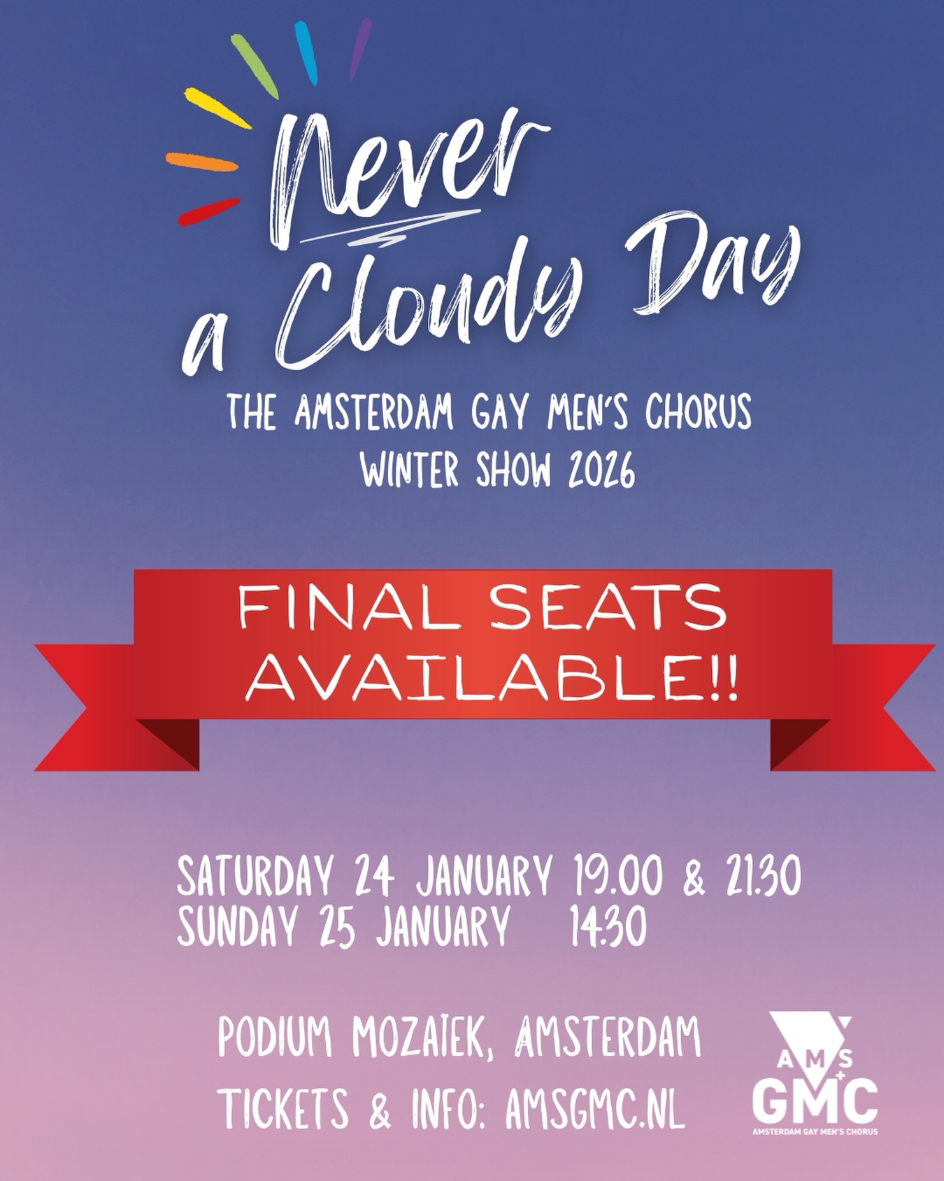 🚨 FINAL SEATS ALERT! 🚨
We’re almost sold out — the last tickets for Never a Cloudy Day are disappearing fast! 🎟️⏳
Join the Amsterdam Gay Men’s Chorus for an uplifting winter show filled with rich harmonies, heartfelt moments, and plenty of queer joy to brighten even the coldest days ❄️💖
📍 Podium Mozaïek, Amsterdam
📅 Saturday 24 January — 19:00 & 21:30
📅 Sunday 25 January — 14:30
💥 Don’t wait — grab your tickets now at amsgmc.nl before the clouds roll in!