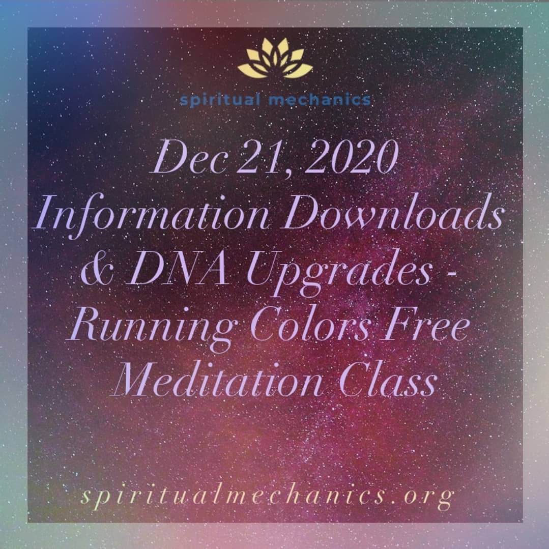 There are many changes taking place right now on the planet. Enjoy this free class on running colors as we lead into the solstice this year.
Visit the website to listen today Spiritualmechanics.org
.
.
.
.
.
.
#spiritualmechanics #freemeditation #runningcolors #energytools #december21st #solstice #jupiter #saturn #alignment #dnaactivation #informationdownload #thegreatawakening #3dto5d #conciousnessshift
