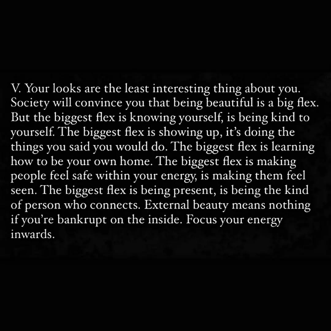 your looks are the least interesting thing about you.