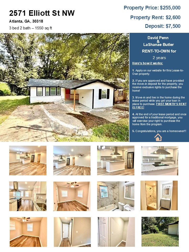 3 bed 2 bath- 1550 ft2 - $2,600 / Lease-to-Own #leasetoown #atlanta #renttoown
Lease-to-Own this fully renovated 3-bedroom, 2-bath ranch offers both! Whether you're a first-time homebuyer seeking a modern, move-in ready space or an investor searching for a high-demand rental property, this home checks all the boxes. Step inside to find an open-concept layout with new luxury flooring, fresh paint, and plenty of natural light. The designer kitchen boasts granite countertops, stainless steel appliances, shaker cabinets, and a spacious island that's perfect for entertaining or family gatherings. Both bathrooms have been completely updated with modern tile designs and new fixtures, adding a touch of elegance. The exterior features fresh siding and paint, giving the home great curb appeal, while the extended driveway offers ample parking. *Why Buyers Love It: Move-in ready, stylish finishes, and the convenience of a modern home without the hassle of renovations. *Why Investors Love It: With full updates and prime location, this property is ready to generate income immediately-especially appealing for those tapping into Atlanta's strong Section 8 market. Ideally located near schools, shopping, and major highways, this property offers accessibility, comfort, and value. Don't miss this rare opportunity!
You qualify for this property if the below describes you:
- You make 3x the rent in monthly (gross) income
- No felony convictions within the last 4 years
- No evictions within the last year
- Funds for Move-In Deposit
- No pending bankruptcy
- 550+ MINIMUM credit score