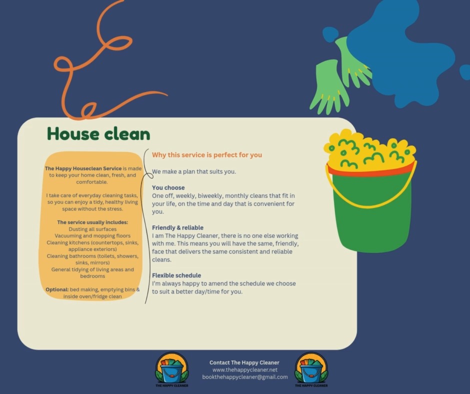 The Happy Cleaner Way
I believe your space can be used for anything: you use it to entertain, relax, enjoy with friends or purely by yourself. Let it not be used for time spend on cleaning; hire The Happy Cleaner to do that for you!
Services I, happily, provide without judgement and always with care:
Housecleans
End of tenancy / Move in & out cleans
Deep cleans & one off cleans
Commercial venues & offices
Holiday lets & park cleans and management
#OfficeCleaning #CommercialCleaning #WorkplaceCleaning #BusinessCleaning #VenueCleaning #HouseCleaning
#HomeCleaningServices
#DomesticCleaning #SpotlessHome #CleanHomeHappyHome #TheHappyCleanerHayle #HappyCleaner #HayleCleaner
#CornwallCleaning #ProfessionalCleaner #HayleBusiness