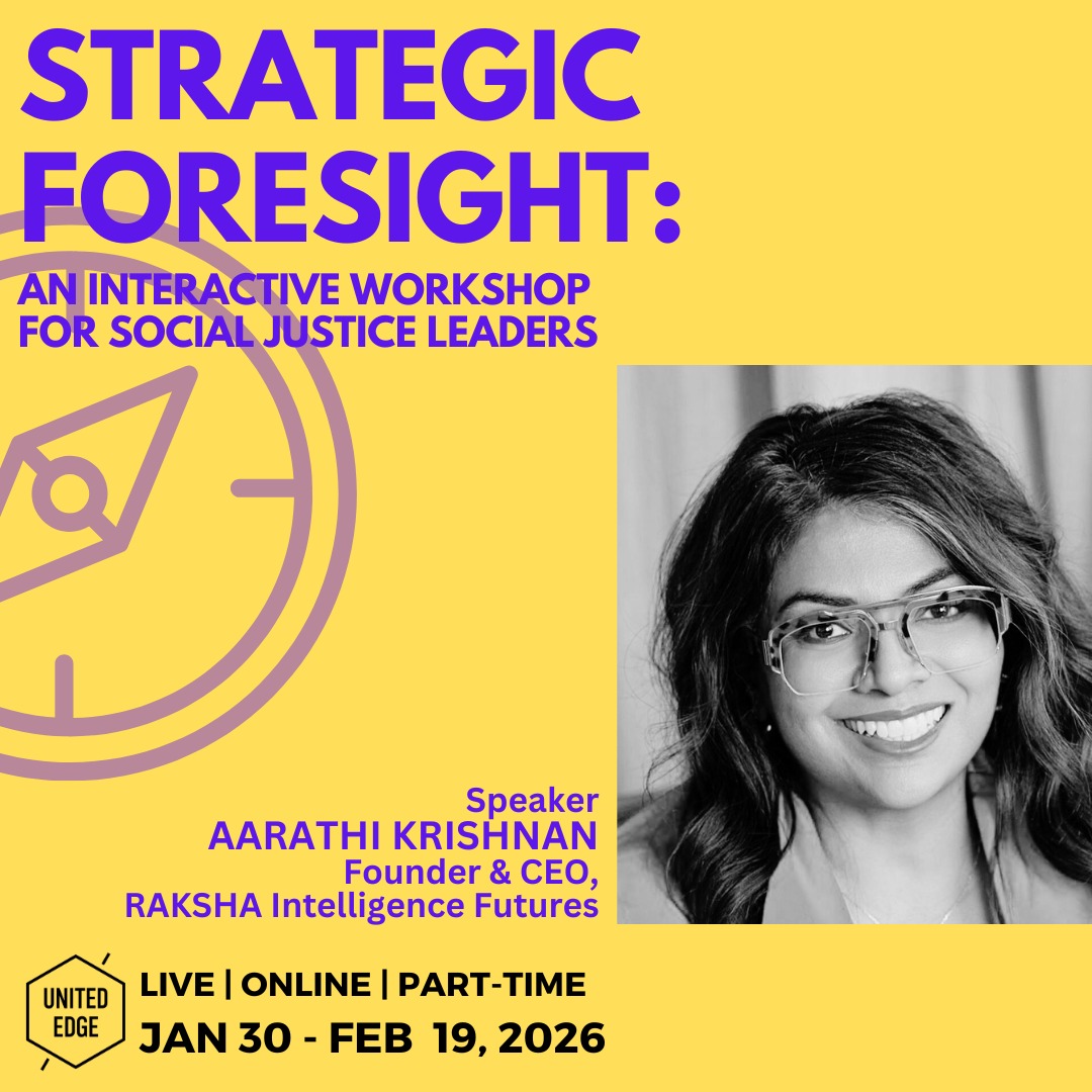 The global aid landscape is at a critical juncture. With funding volatility, rising safety concerns for aid workers, and a global decline in civic freedoms, leaders must proactively prepare for a volatile future. We are excited to announce that Aarathi Krishnan, a leading voice in humanitarian foresight and CEO of RAKSHA Intelligence Futures, will be one of the speakers at the Strategic Foresight for Social Justice.
Aarathi brings two decades of experience operating in the world's most complex and volatile environments, the same conditions that now increasingly define global markets. Her work with governments, multilateral institutions, and global organizations has given her rare pattern recognition for how systems fracture before they fail, and what separates institutions that adapt from those that collapse.
Known for developing methodologies that identify structural vulnerabilities invisible to conventional risk analysis, Aarathi's published work has been incorporated into the educational frameworks of various institutions, including the United Nations System Staff College and the International Committee of the Red Cross.
Only ten days to join. Get the details and link to register here: https://www.unitededge.net/strategic-foresight