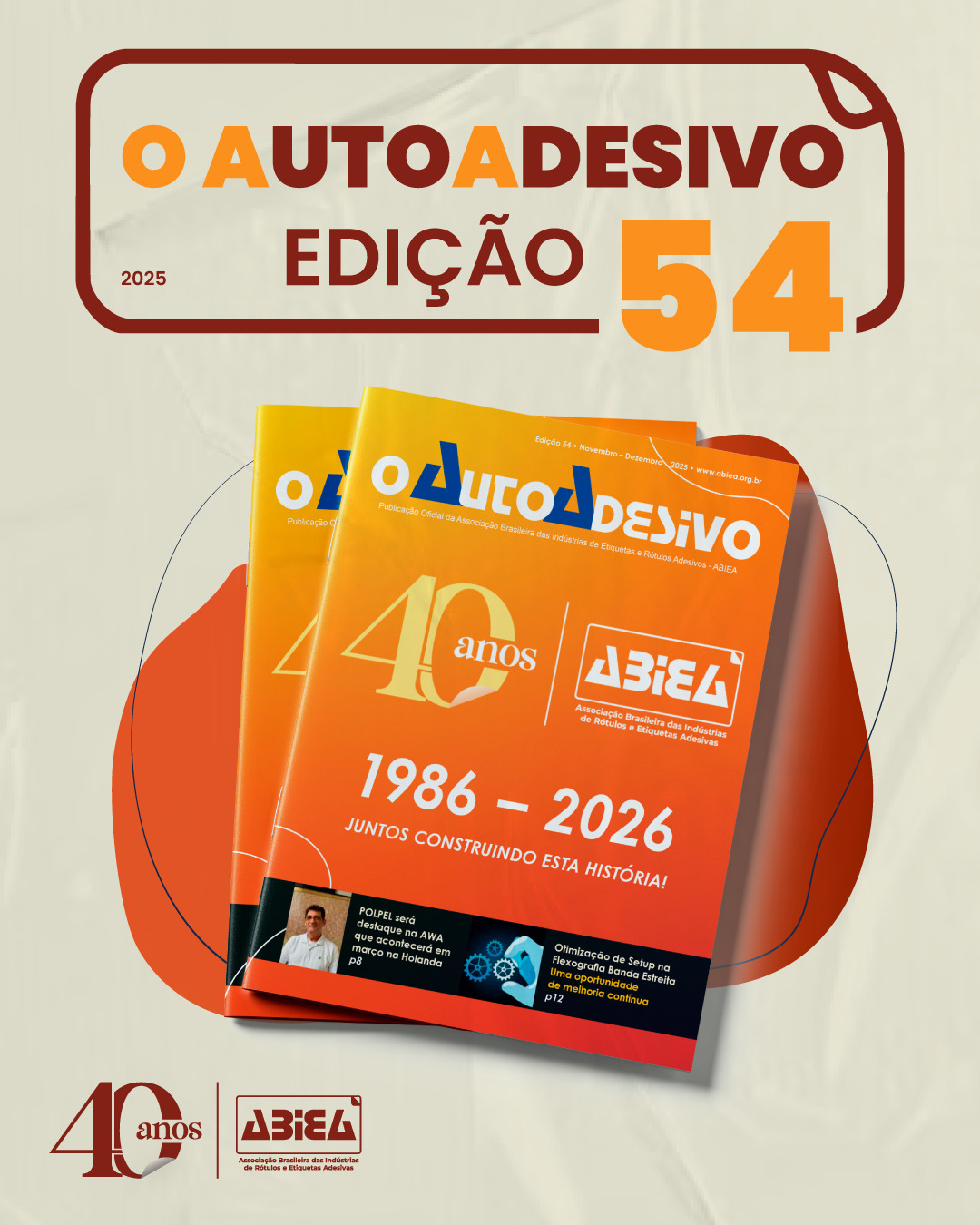 Nesta edição especial, damos início à celebração dos 40 anos da ABIEA, com uma sequência de conteúdos ao longo deste ano, que resgatam a história e os valores que moldaram nossa trajetória até aqui.
Para começar uma matéria especial com JEAN CHATZIEFSTRATIOU contando como seu pai, o saudoso Sr. Gregoire, fundador da Prakolar se tornou o primeiro presidente da ABIEA e como o Associativismo passou a fazer parte da sua trajetória.
Também em destaque:
🔹 Otimização de Setup na Flexografia Banda Estreita como ferramenta de melhoria na produtividade;
🔹 POLPEL será destaque no evento da AWA, que acontecerá em março, em Amsterdã;
🔹 ABIEA firma parceria estratégica com a feira LABEL & PACK, voltada a etiquetas e embalagens para setor de Intralogística;
🔹 Novo associado: Damos boas-vindas à FEDRIGONI SELF ADHESIVES;
🔹 Flexo & Labels 2026 agora também é Flexo & Pack com área dedicada à Embalagens Flexíveis;
🔹 Artigo Juridico traz esclarecimentos sobre a NR1 e Saúde mental no ambiente de trabalho.
Informação qualificada, análise técnica e os principais movimentos do mercado em um só lugar.
