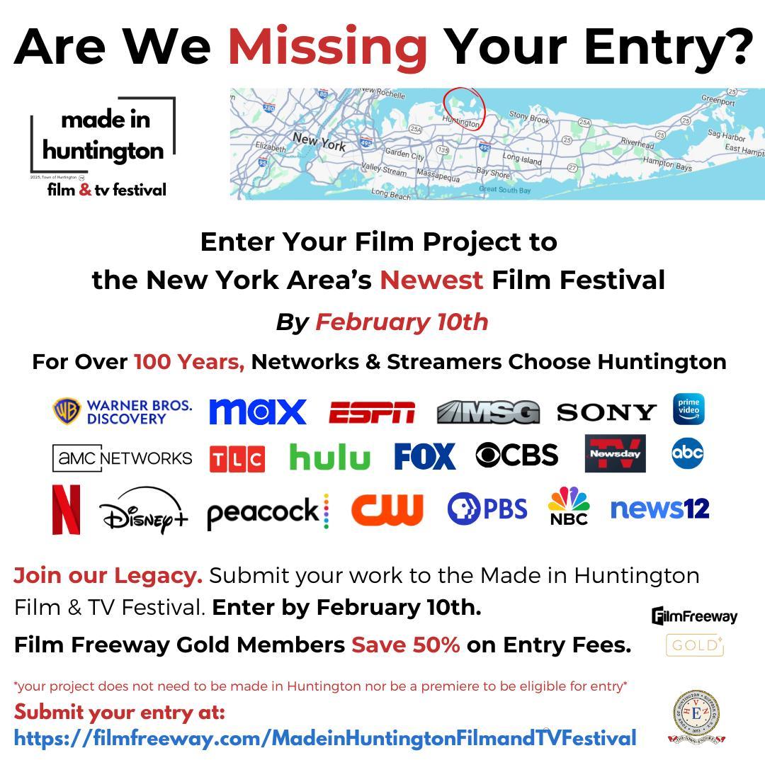 Are We Missing Your Entry?
Enter Your Film Project to the Made in Huntington Film & TV Festival, the New York Area’s Newest Film Festival
Enter By February 10th
.
For Over 100 Years, Networks & Streamers Choose Huntington
Join our Legacy. Submit your work to the Made in Huntington Film & TV Festival. Enter by February 10th.
Film Freeway Gold Members Save 50% on Entry Fees.
.
*your project does not need to be made in Huntington nor be a premiere to be eligible for entry*
Submit your entry at: https://filmfreeway.com/MadeinHuntingtonFilmandTVFestival
.
#huntington #madeinhuntington #huntingtonli #huntingtonny #film #filmfestival #newyork #ny #creative #video #tv