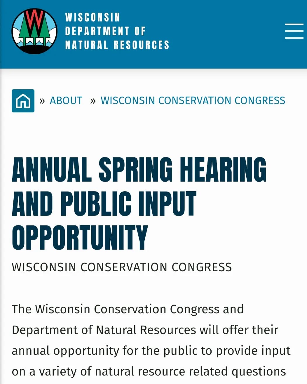 Here is your chance to shape the Hunting/Fishing regulations for our future. Do your part and participate! There are many interesting topics up for vote this year.
https://dnr.wisconsin.gov/about/wcc/springhearing