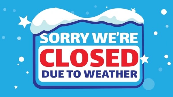 We will be closing due to impending weather to insure our staff gets home safely tonight. We will be closed tomorrow as well (1/25). We will continue to post if there are any further closures. Thank you all for your understanding and we hope you all stay safe.