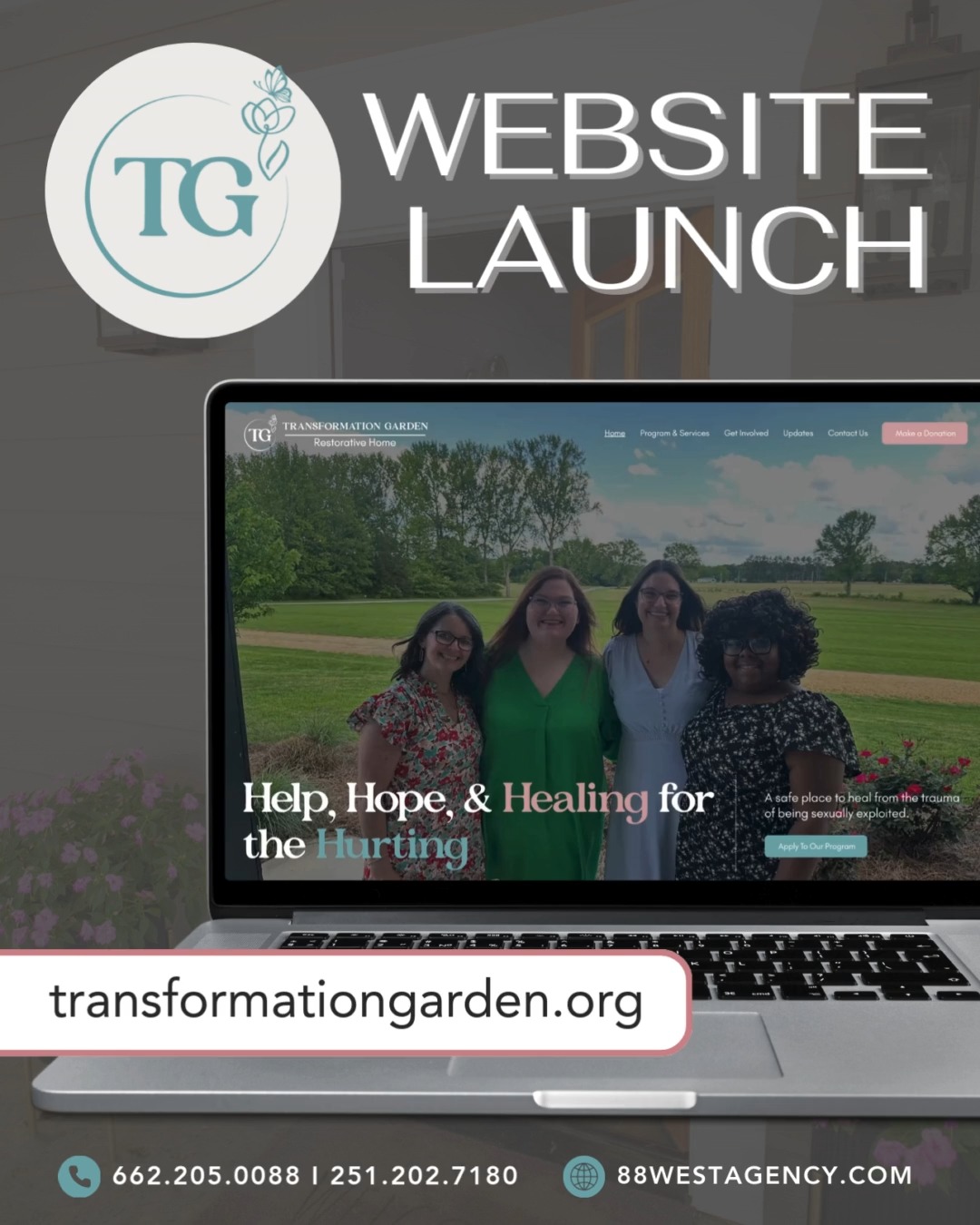 Transformation Garden has a new website! ✨
Transformation Garden offers a safe place for those needing recovery from traumatic experiences. We feel blessed they chose us to design their website, and we hope it will help spread awareness to women in need of their services.
Ready for your new website? Call us today!
-
📞 662.205.0088 | 251.202.7180
💻 88westagency.com
-
#88West #88WestAgency #NorthMS #ALGulfCoast #MSGulfCoast #GulfShoresAL #HuntsvilleAL #BrandAgency #DesignAgency #MarketingAgency #WebsiteDesign #TransformationGarden #WebDesignAgency #WebDesign #SafeShelter @transformationgardenms