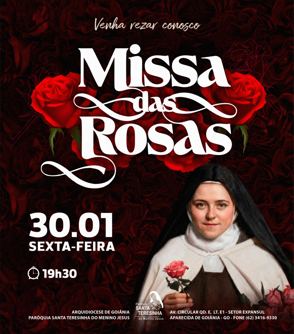 🌹 Missa das Rosas 🌹
Venha rezar conosco e experimentar a delicadeza do amor de Deus, que se manifesta nos pequenos gestos, nas orações simples e na intercessão de Santa Teresinha do Menino Jesus.
📅 30/01 – Sexta-feira
⏰ 19h30
📍 Paróquia Santa Teresinha do Menino Jesus
Traga sua intenção, sua família e seu coração.
🌹 “Nada é pequeno demais quando feito por amor.”