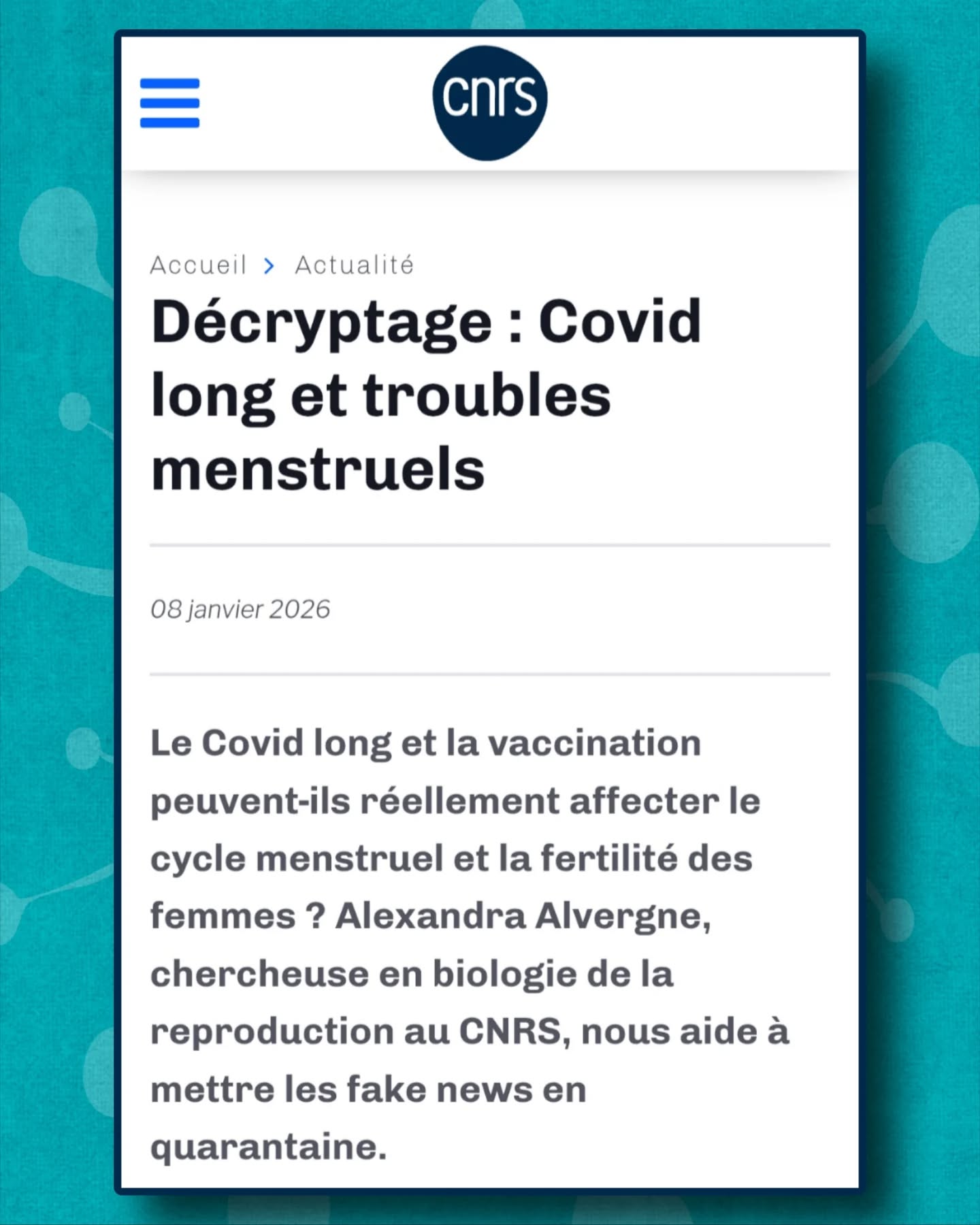 🧵💡Le #CovidLong peut-il affecter le cycle menstruel et la fertilité des femmes ? Alexandra Alvergne, chercheuse en biologie de la reproduction au @cnrs , aide à démêler faits scientifiques et fake news.
🩸Les femmes ayant eu le Covid signalent souvent des perturbations du cycle : saignements plus abondants, cycles légèrement plus longs… Mais quels mécanismes expliquent cela ?
🔬2 hypothèses ont été étudiées :
- Dysfonctionnement de la fonction ovarienne
- Dérégulation du système immunitaire et inflammation
Aujourd’hui, les données confirment surtout la piste inflammatoire et non ovarienne.
⏳Ces perturbations sont temporaires.
Le cycle peut s’allonger d’1 à 2 jours pendant l’infection, avant un retour à la normale.
💉La vaccination peut aussi provoquer des perturbations similaires, car elle stimule la réponse immunitaire, mais là encore, elles restent temporaires.
⚡Les symptômes du #CovidLong (fatigue, maux de tête…) peuvent fluctuer selon le cycle menstruel. Pourquoi ?
Le cycle ne se limite pas aux hormones : le système immunitaire varie aussi. La phase menstruelle = état inflammatoire physiologique accru → symptômes plus marqués.
🧬Covid Long & fertilité : rassurant.
À ce jour, aucune donnée scientifique ne suggère que le Covid, le #CovidLong ou la vaccination impactent la fertilité féminine.
💡Les recherches d’Alexandra Alvergne mettent en lumière 2 pistes pour mieux comprendre et traiter le #CovidLong chez les femmes :
- Les hormones androgènes (ex : testostérone)
- L’inflammation
⚠️Il est encore trop tôt pour proposer des traitements spécifiques. Ces pistes nécessitent davantage d’études, mais soulignent l’importance de considérer la santé féminine dans la recherche sur le CovidLong.
🔗 Pour aller plus loin, voici l’interview complète en vidéo :
https://www.youtube.com/watch?v=LlKLWSZaeEY
🔗Article :
https://www.cnrs.fr/fr/actualite/decryptage-covid-long-et-troubles-menstruels
#Apresj20