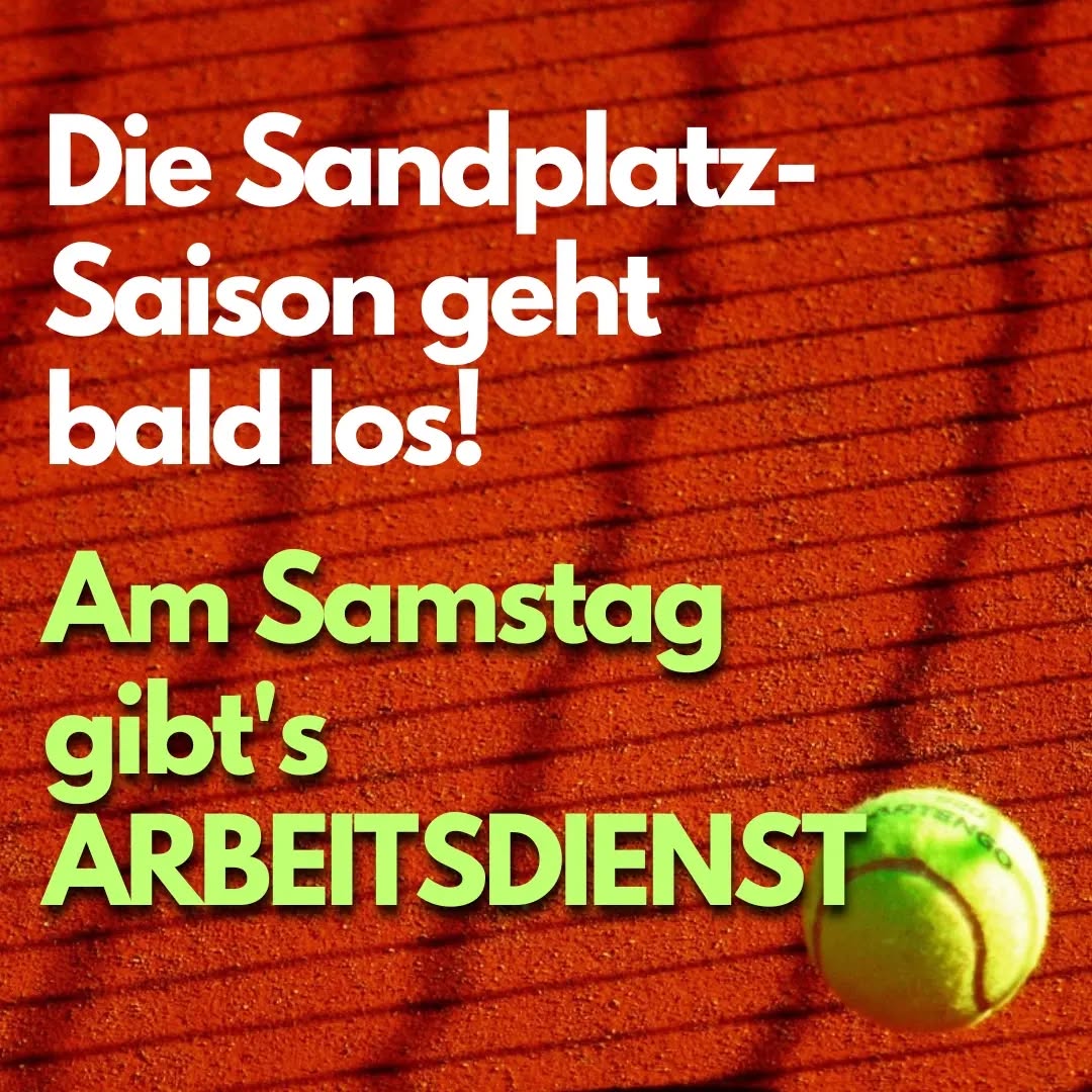 Liebe Mitglieder,
es ist wieder Frühjahr und somit steht die lang ersehnte Sandplatzsaison vor der Tür! Damit wir auf guten Belägen spielen können, wird die Instandsetzung wie letztes Jahr von einem externen Unternehmen übernommen. Dieses hat sich (etwas überraschend) schon für nächste Woche angekündigt. Daher findet diesen Samstag *16. März um 11.30 Uhr* ein Arbeitsdienst statt. Dabei werden die Bretter und Steine sowie das Laub von den Plätzen entfernt, damit die Firma nächste Woche ohne Probleme starten kann.
Wer am Samstag Zeit hat, kann direkt die ersten Arbeitsstunden für das Jahr sammeln.
Wir freuen uns auf euer Kommen und die anstehende Saison 🎾
Sportliche Grüße
Euer Vorstandsteam