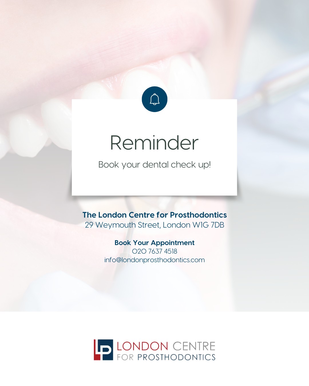 Your reminder to book your dental appointment 🔔
Schedule your appointment today to keep your smile healthy 😁
Get in touch with our team to book your appointment - we look forward to seeing you soon!
The London Centre For Prosthodontics
29 Weymouth Street
London, W1G 7DB
020 7637 4518
info@londonprosthodontics.com
Monday - Friday: 7:30am - 4:30pm
#SmileMakeover #EmergencyDentistLondon #LondonDentalClinic #SmileTransformation #CosmeticDentistLondon